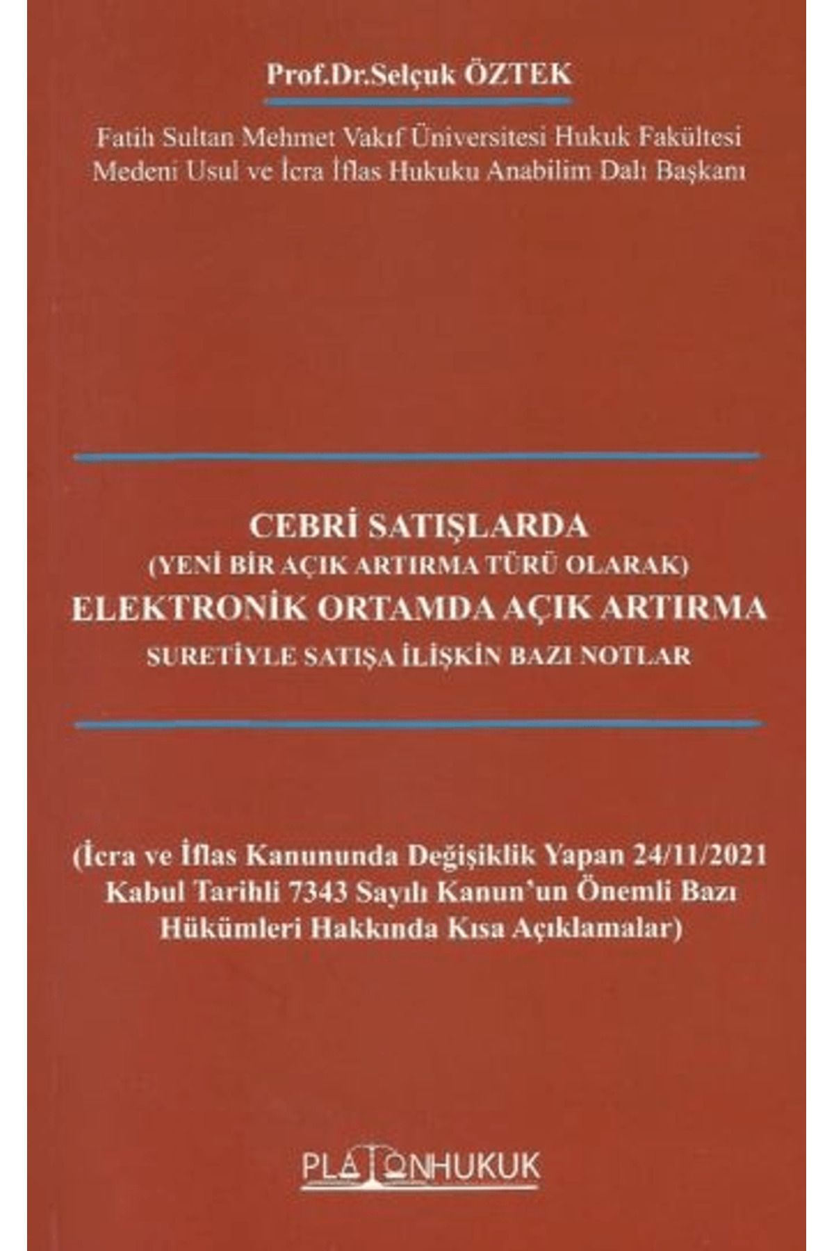 Platon Hukuk Cebri Satışlarda Elektronik Ortamda Açık Artırma / Selçuk Öztek / Platon Hukuk / 9786258128208