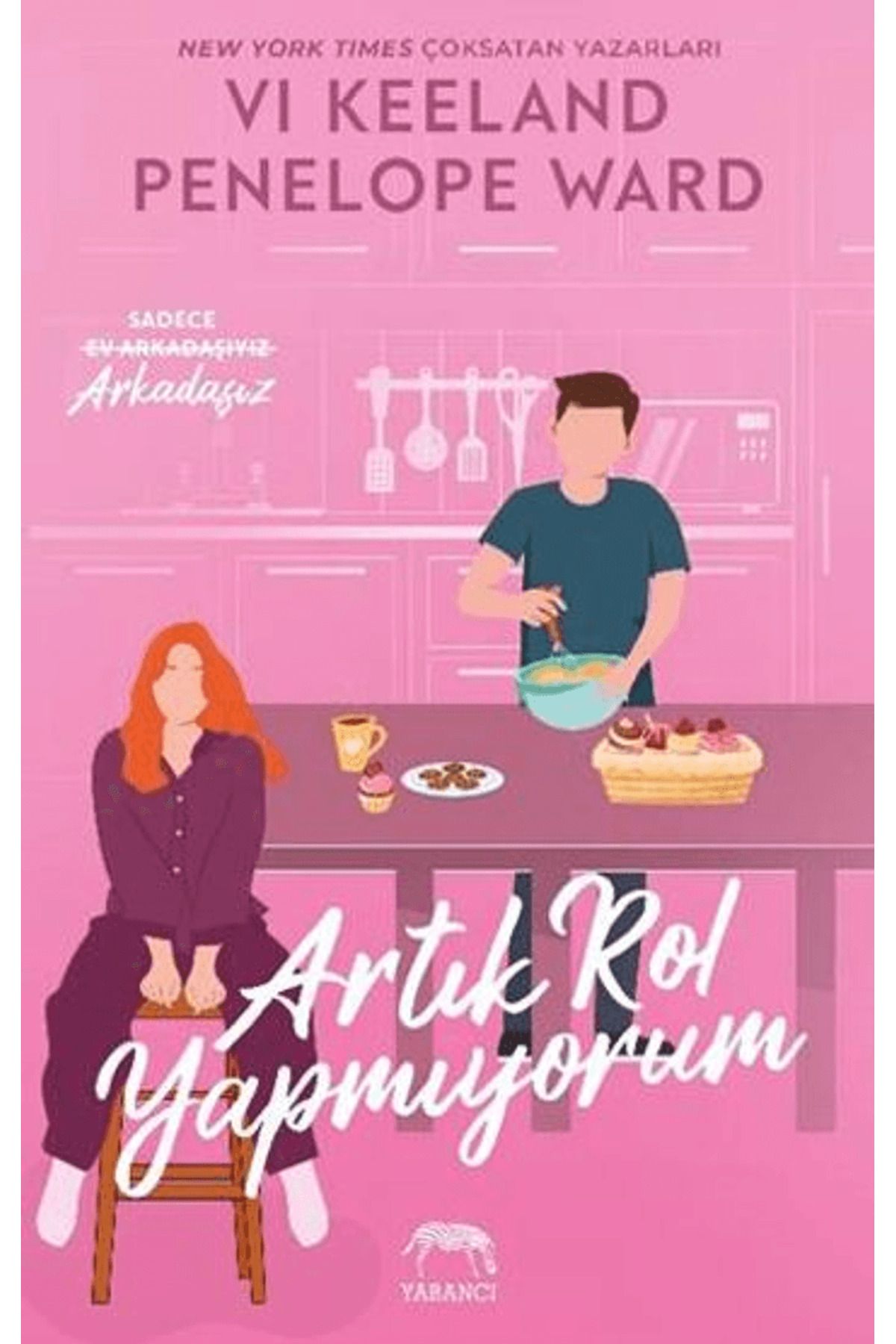 Yabancı Yayınları Artık Rol Yapmıyorum / Vi Keeland / Yabancı Yayınları / 9786256826434