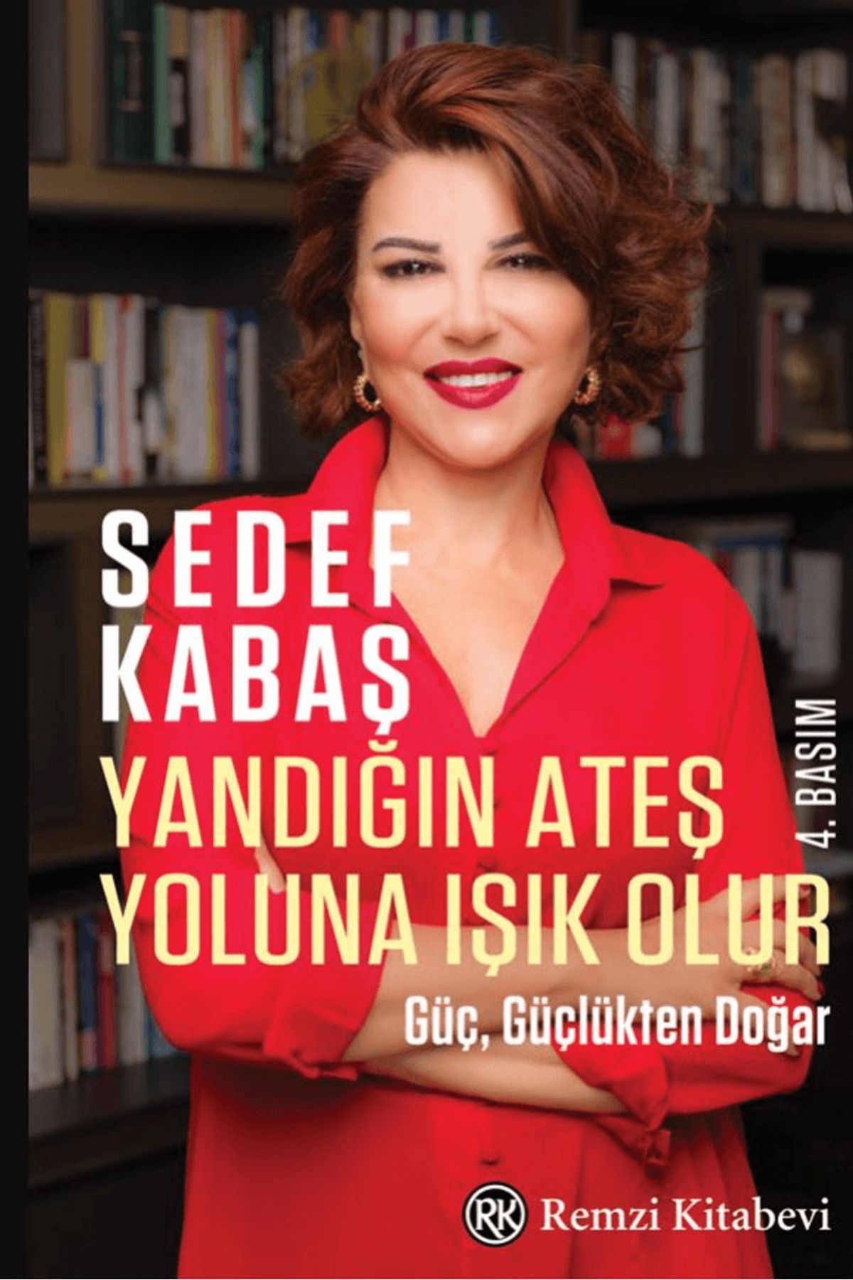 Remzi Kitabevi Yandığın Ateş Yoluna Işık Olur - Güç, Güçlükten Doğar / Kabaş / Remzi Kitabevi / 9789751422224