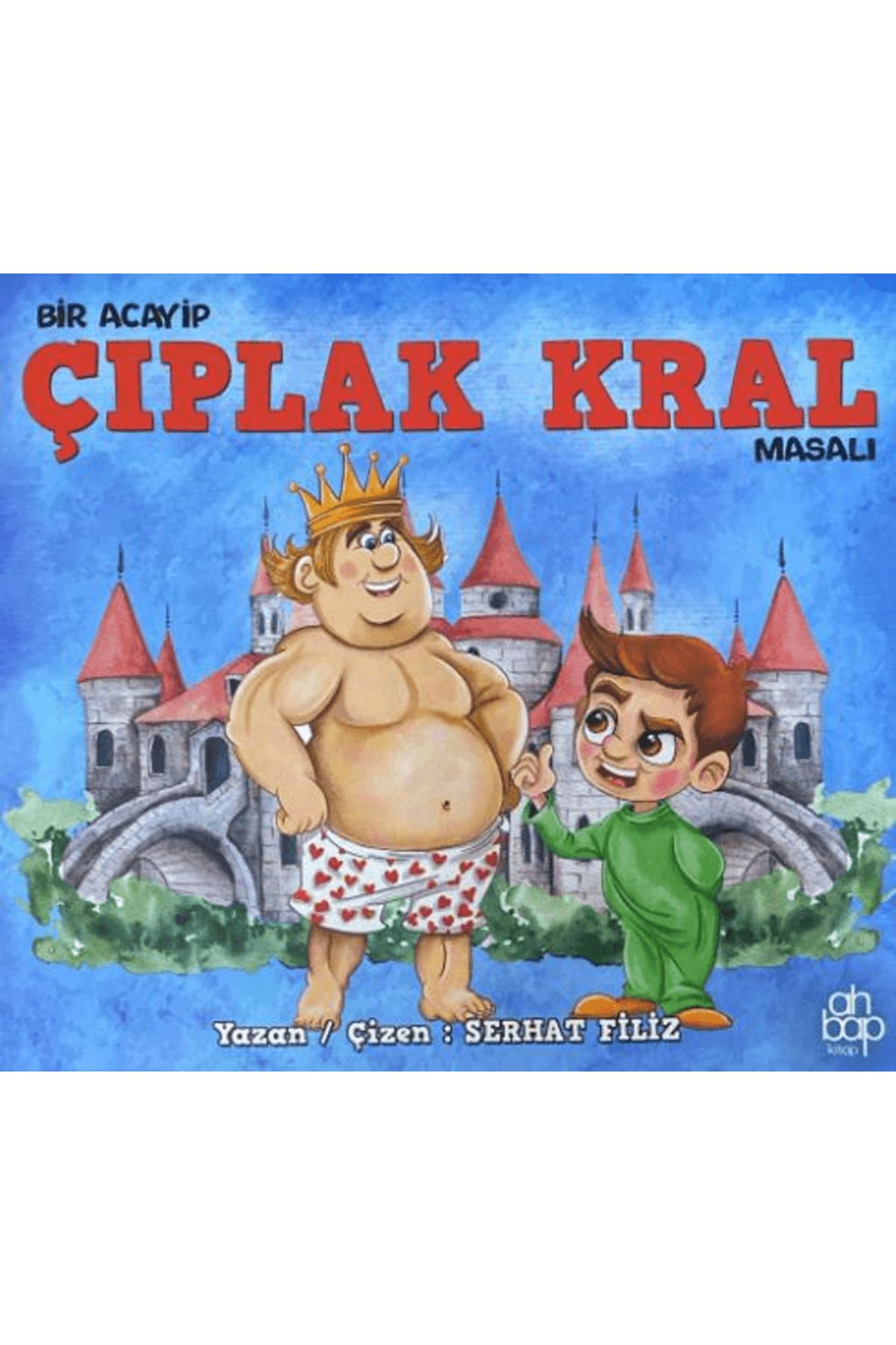 Ahbap Kitap Bir Acayip Çıplak Kral Masalı / Serhat Filiz / Ahbap Kitap / 9786257710633