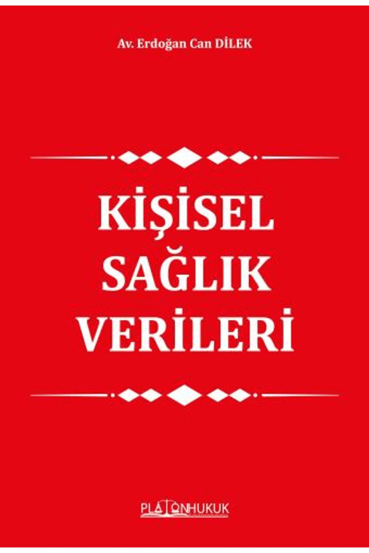 Platon Hukuk Kişisel Sağlık Verileri / Erdoğan Can Dilek / Platon Hukuk / 9786256533530