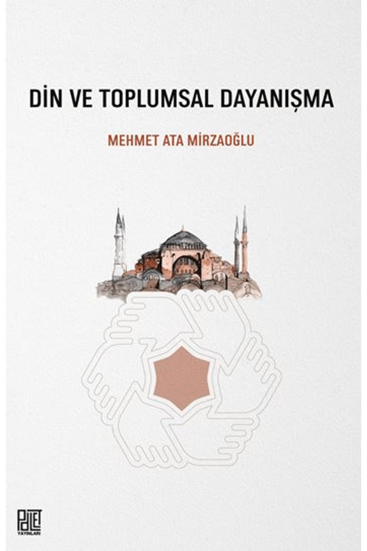Palet Yayınları Din ve Toplumsal Dayanışma / Mehmet Ata Mirzaoğlu / Palet Yayınları / 9786256345737