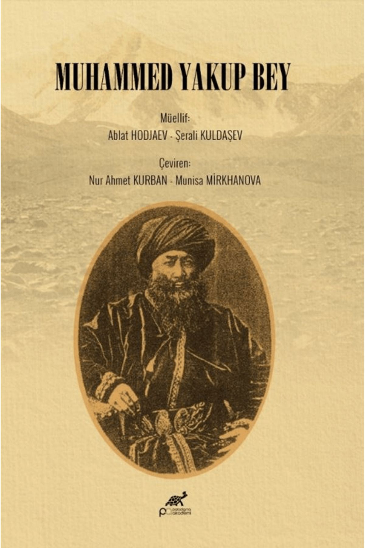 Paradigma Akademi Yayınları Muhammed Yakup Bey / Ablat Hodjaev