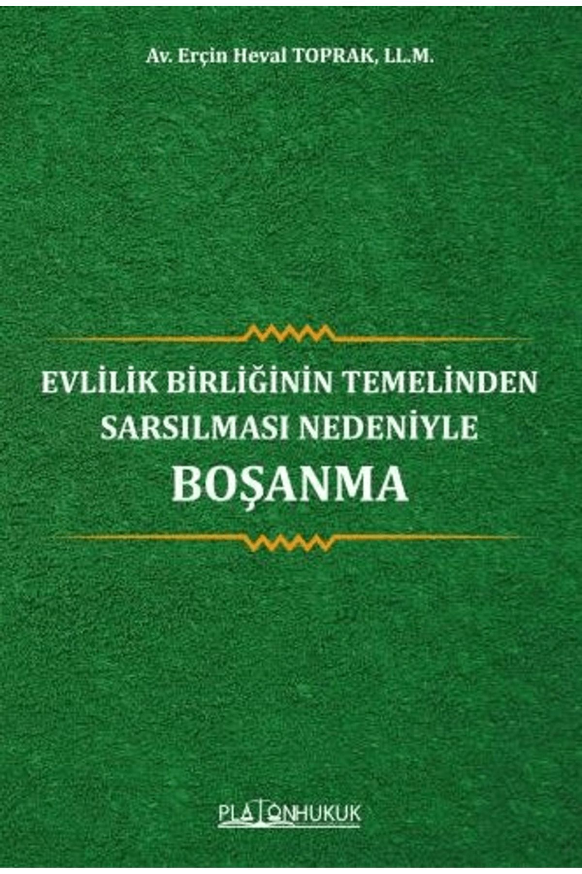 Platon Hukuk Evlilik Birliğinin Temelinden Sarsılması Nedeniyle Boşanma / Platon Hukuk / 9786258128994