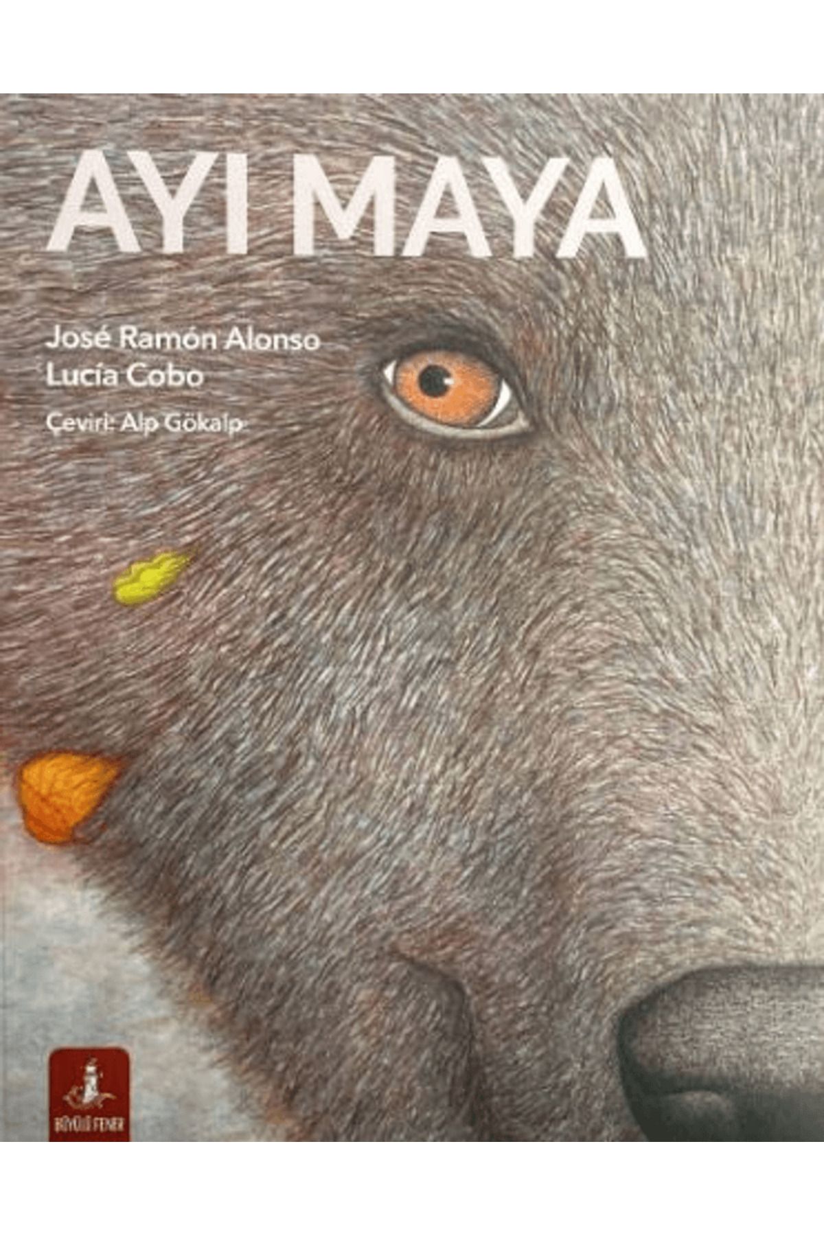 Büyülü Fener Yayınları Ayı Maya / Jose Ramon Alonso / Büyülü Fener Yayınları / 9789752524910