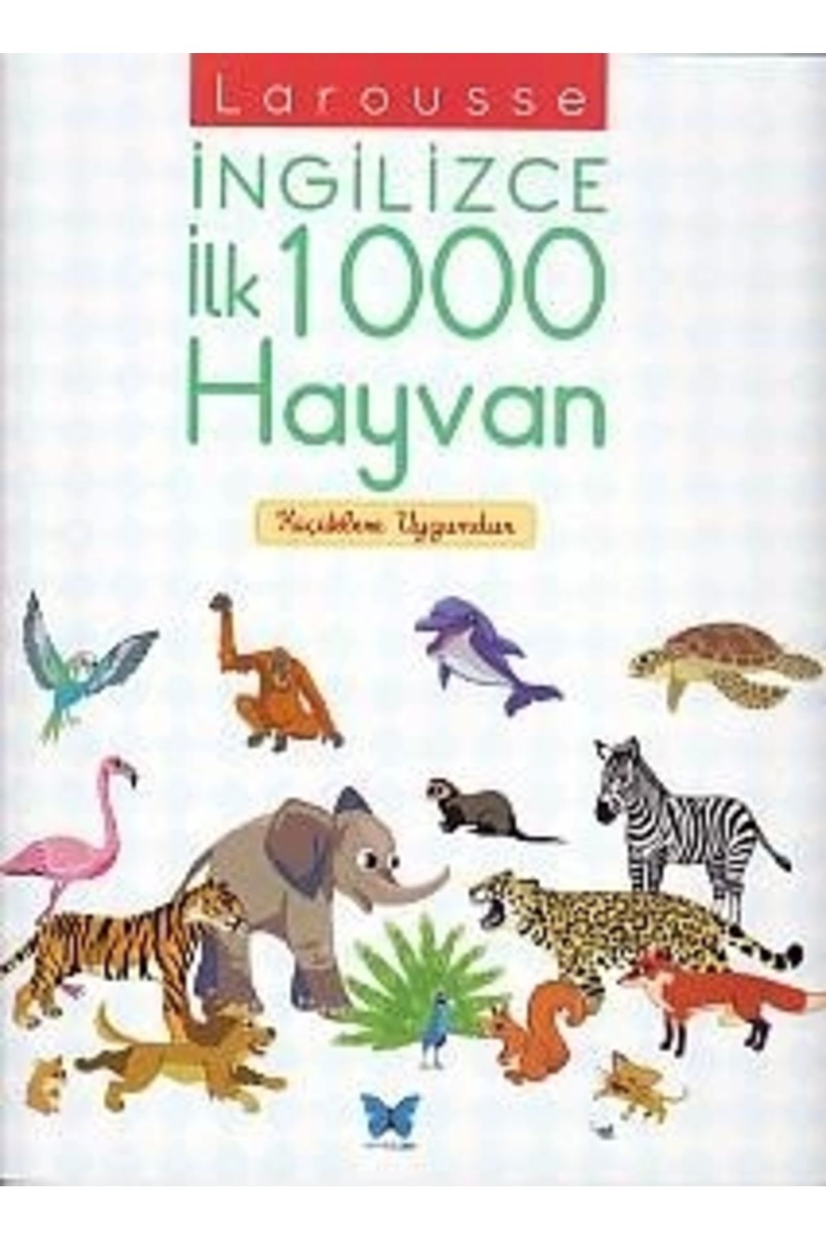 Mavi Kelebek Yayınları Larousse İngilizce İlk 1000 Hayvan