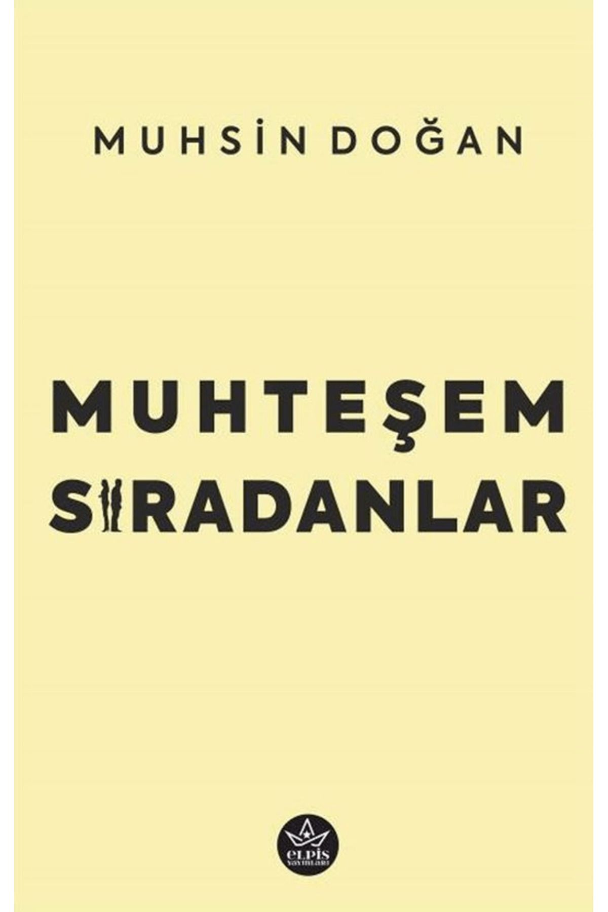 Elpis Yayınları Muhteşem Sıradanlar / Muhsin Doğan / Elpis Yayınları / 9786256285620