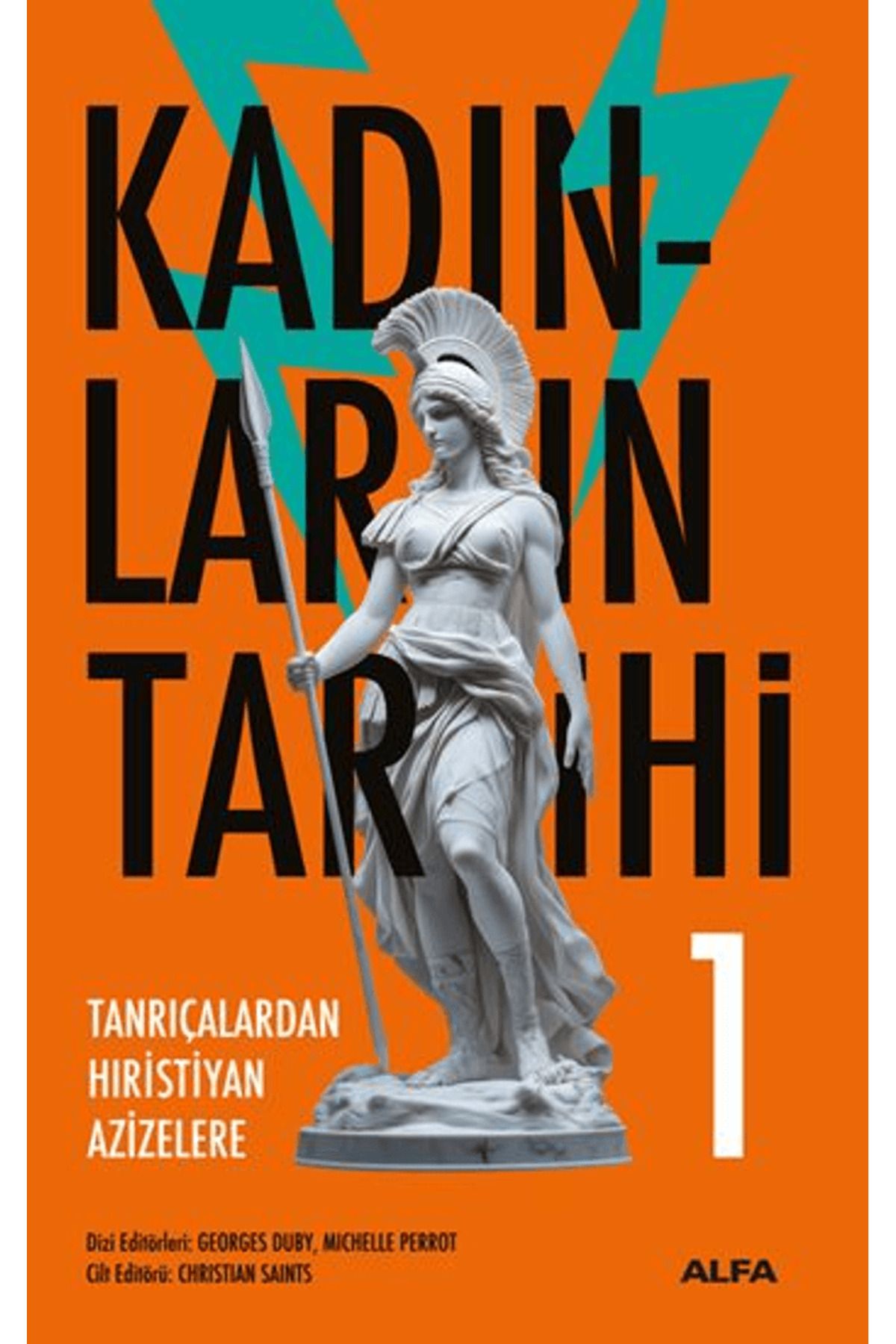 Alfa Yayınları Kadınların Tarihi 1 - Tanrıçalardan Hıristiyan Azizelere / Alfa Yayınları / 9786253892371