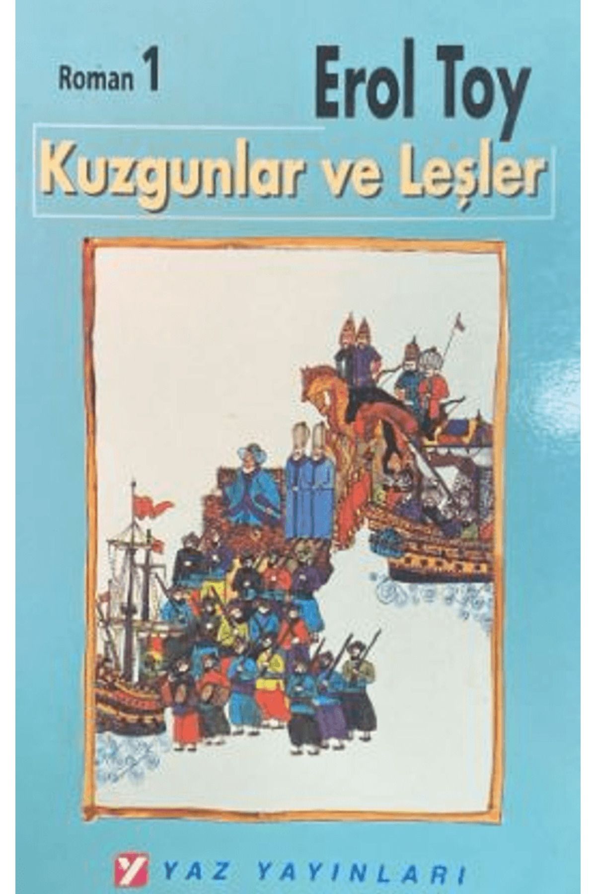 Yaz Yayınları Kuzgunlar ve Leşler (3 Kitap) / Erol Toy / Yaz Yayınları / 9789758152117