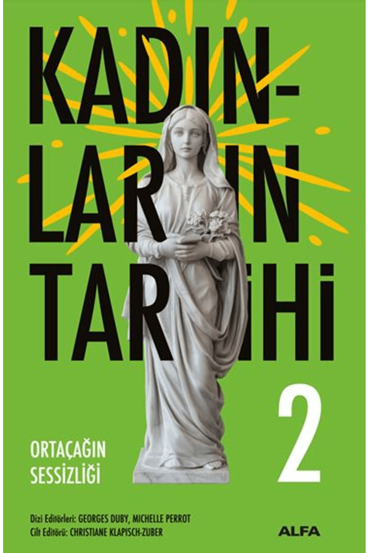 Alfa Yayınları Kadınların Tarihi 2 - Ortaçağın Sessizliği / Georges Duby / Alfa Yayınları / 9786253892432