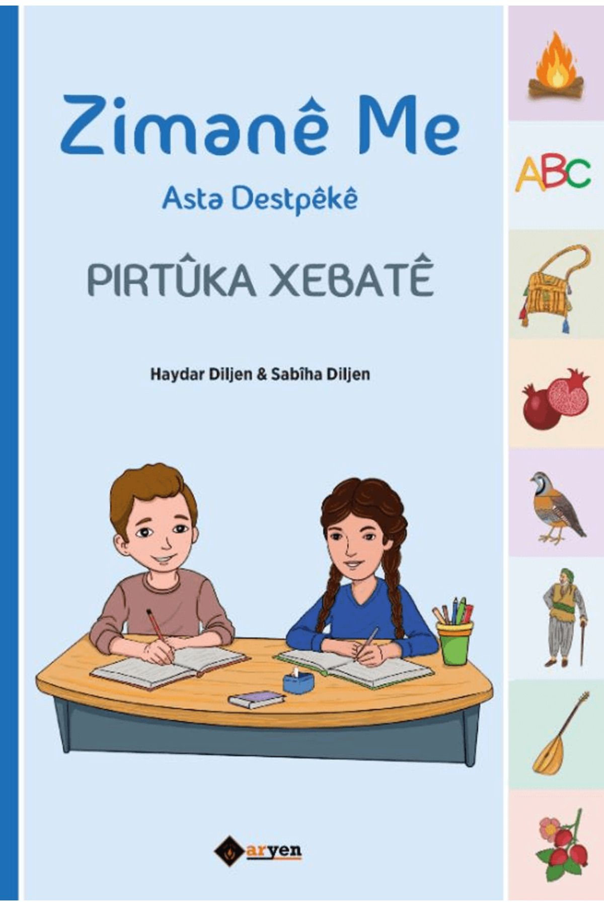 Aryen Yayınları Zimane Me Asta Destpeke - Pirtüka Xebate / Sabiha Diljen / Aryen Yayınları / 9786256274129