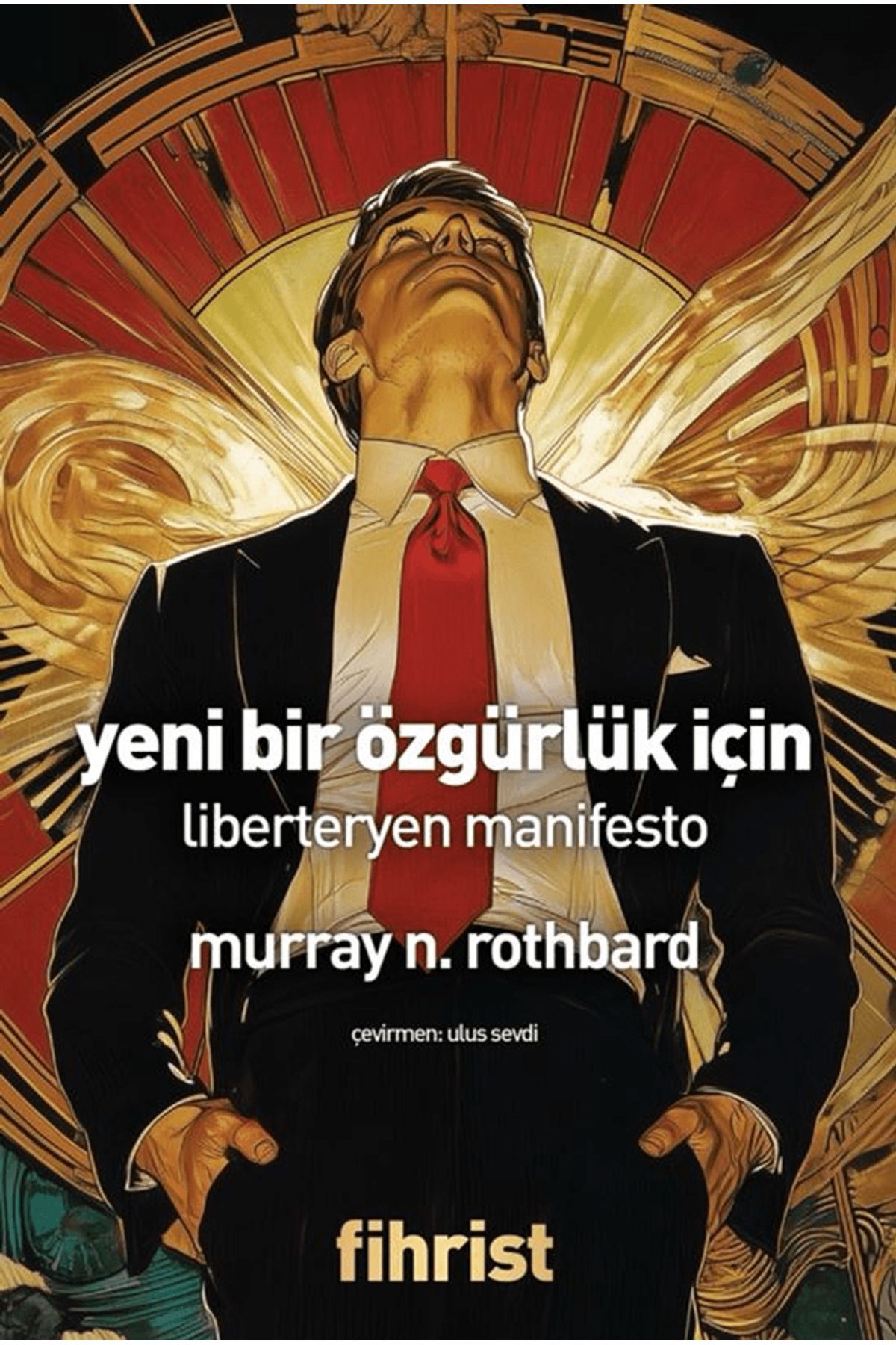 Fihrist Kitap Yeni Bir Özgürlük İçin/ Liberteryen Manifesto / Murray N. Rothbard / Fihrist Kitap / 9786255512482