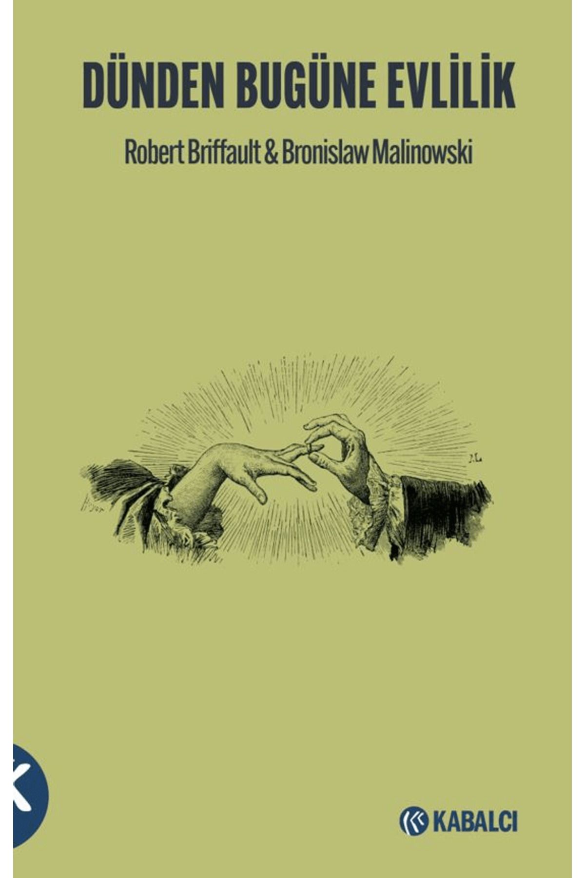 Kabalcı Yayınevi Dünden Bugüne Evlilik / Robert Briffault / Kabalcı Yayınevi - Doruk Yayınları / 9786258214031