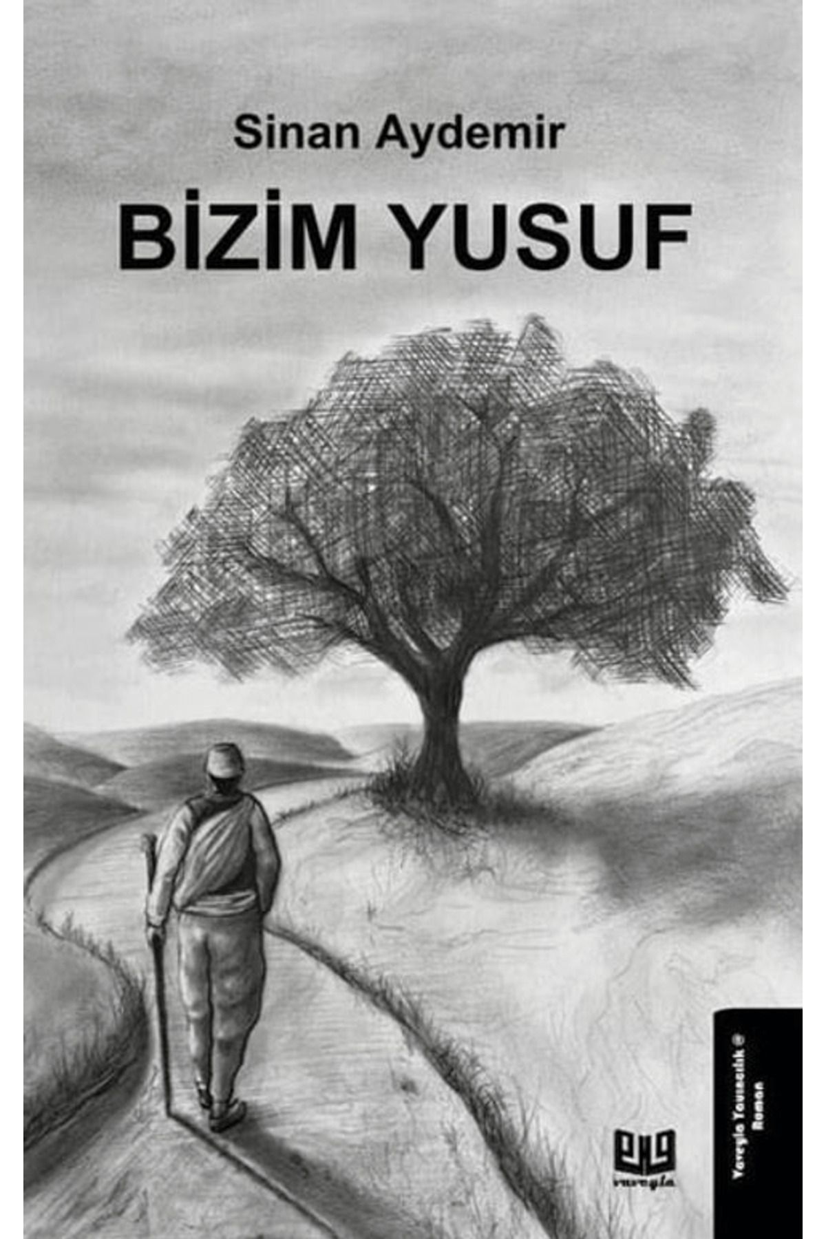 Vaveyla Yayıncılık Bizim Yusuf / Sinan Aydemir / Vaveyla Yayıncılık / 9786256237179