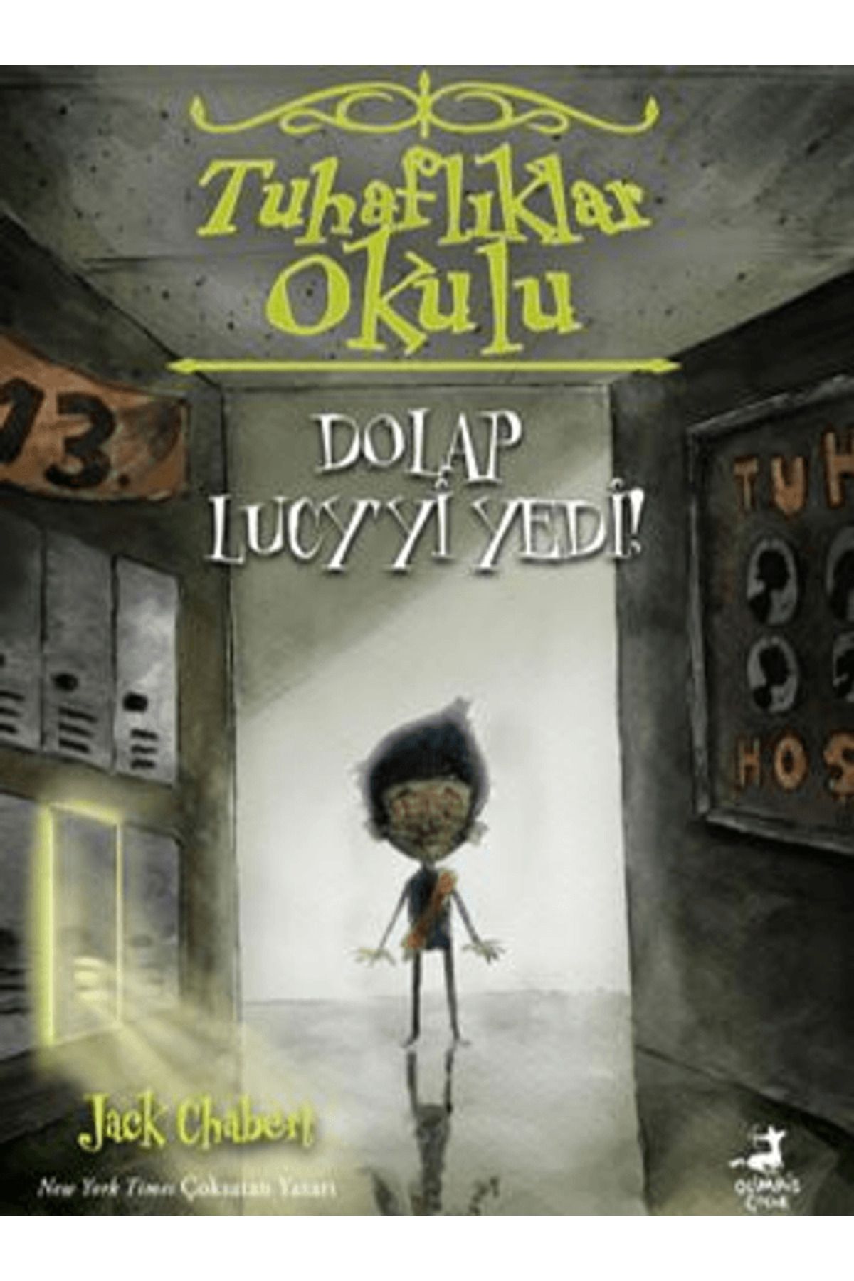 OLİMPOS ÇOCUK Tuhaflıklar Okulu 2 - Dolap Lucy'yi Yedi! / Jack Chabert / Olimpos Çocuk / 9786255919038