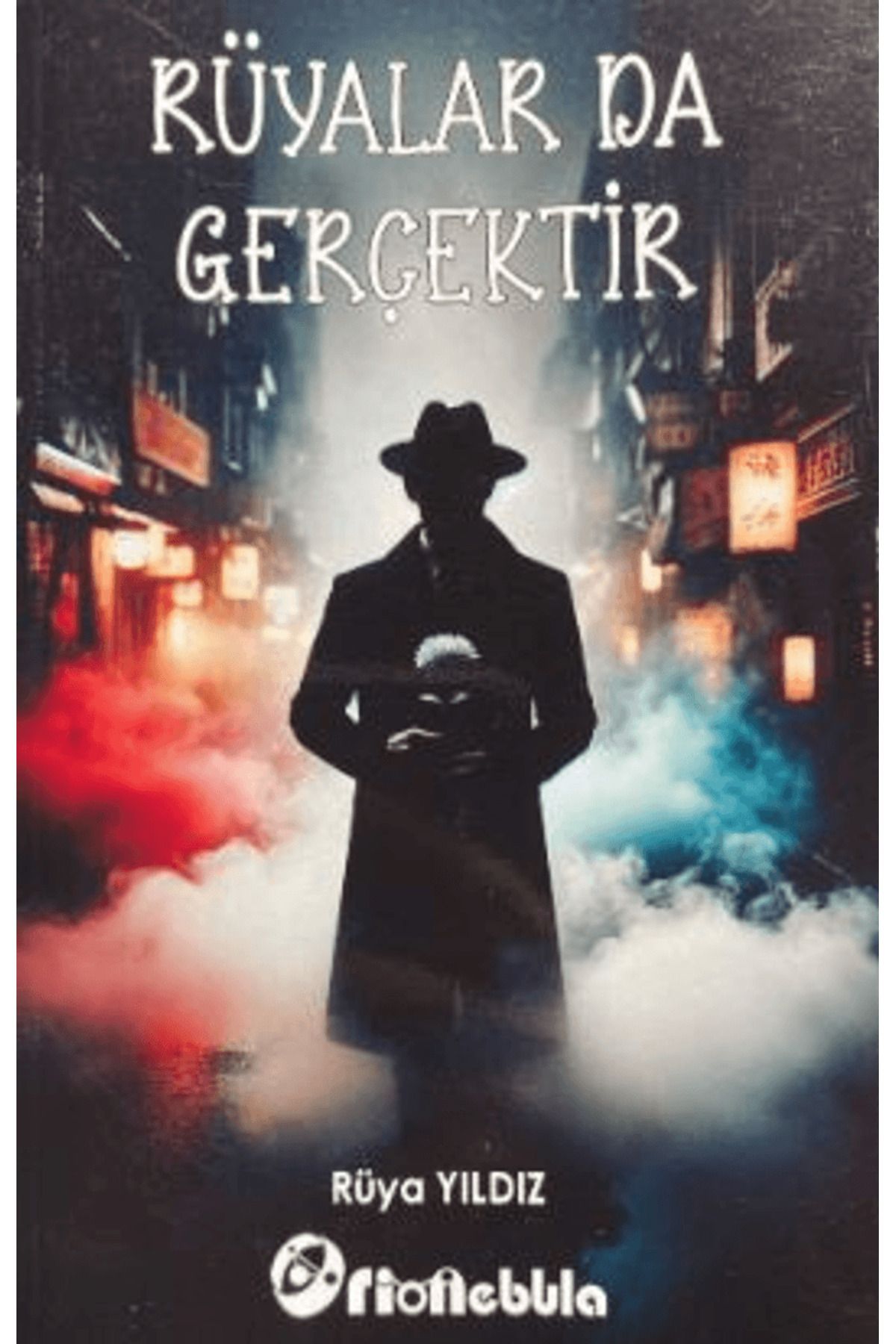 Orionebula Yayınevi Rüyalar Da Gerçektir / Rüya Yıldız / Orionebula Yayınevi / 9786259508160