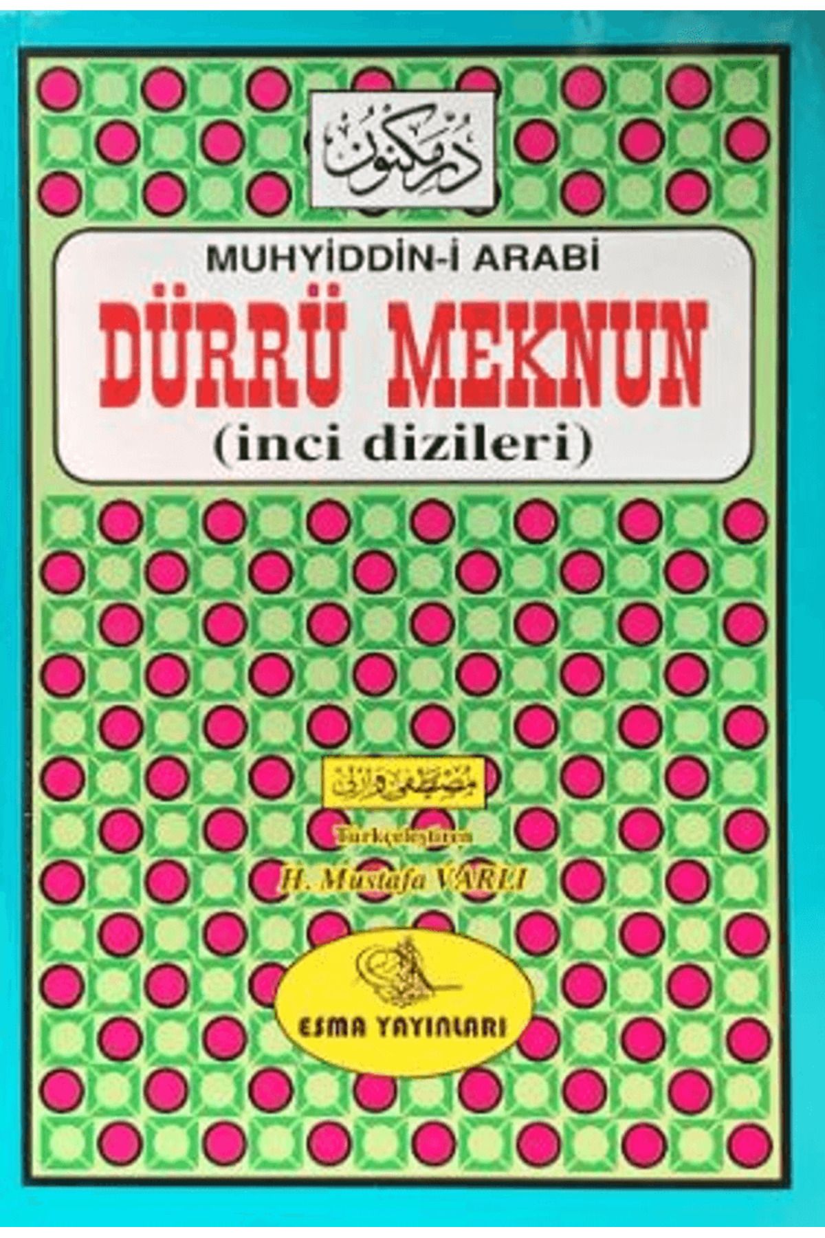 Esma Yayınları Dürrü Meknun İnci Dizileri / Muhyiddin-i Arabi / Esma Yayınları / 9789756354957