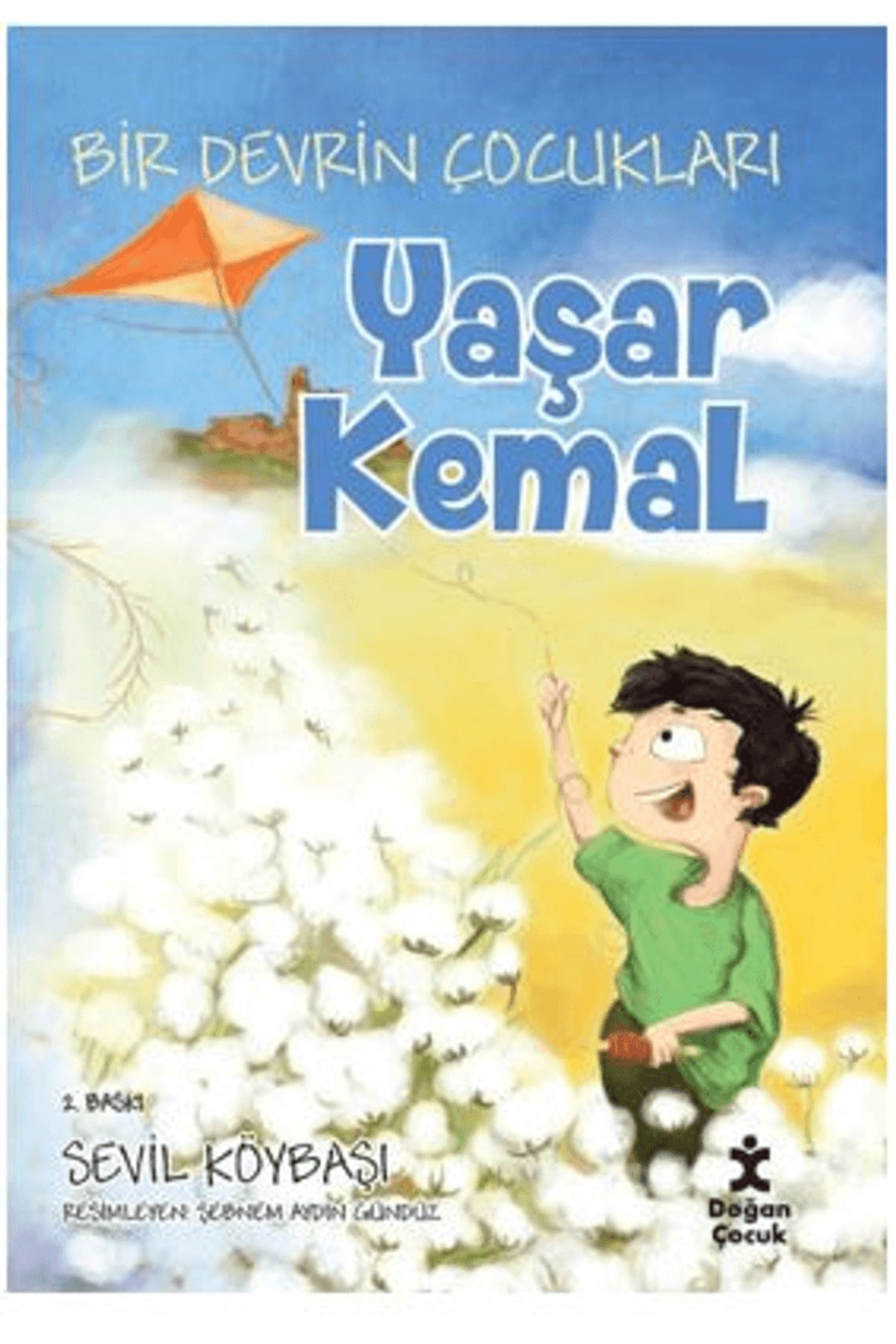 Doğan Çocuk Bir Devrin Çocukları - Yaşar Kemal / Sevil Köybaşı / Doğan Çocuk / 9786255922045