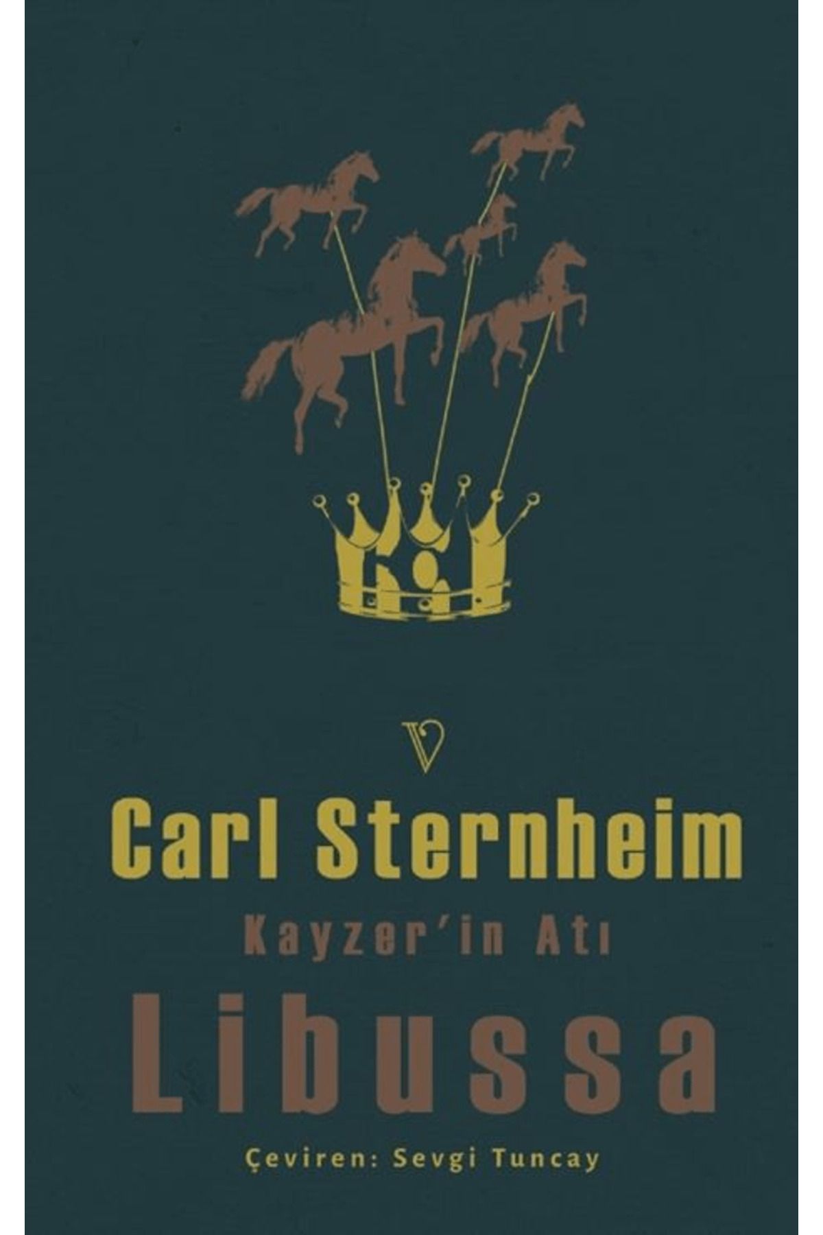 VACİLANDO KİTAP Kayzer’in Atı Libussa / Carl Sternheim / Vacilando Kitap / 9786259771342