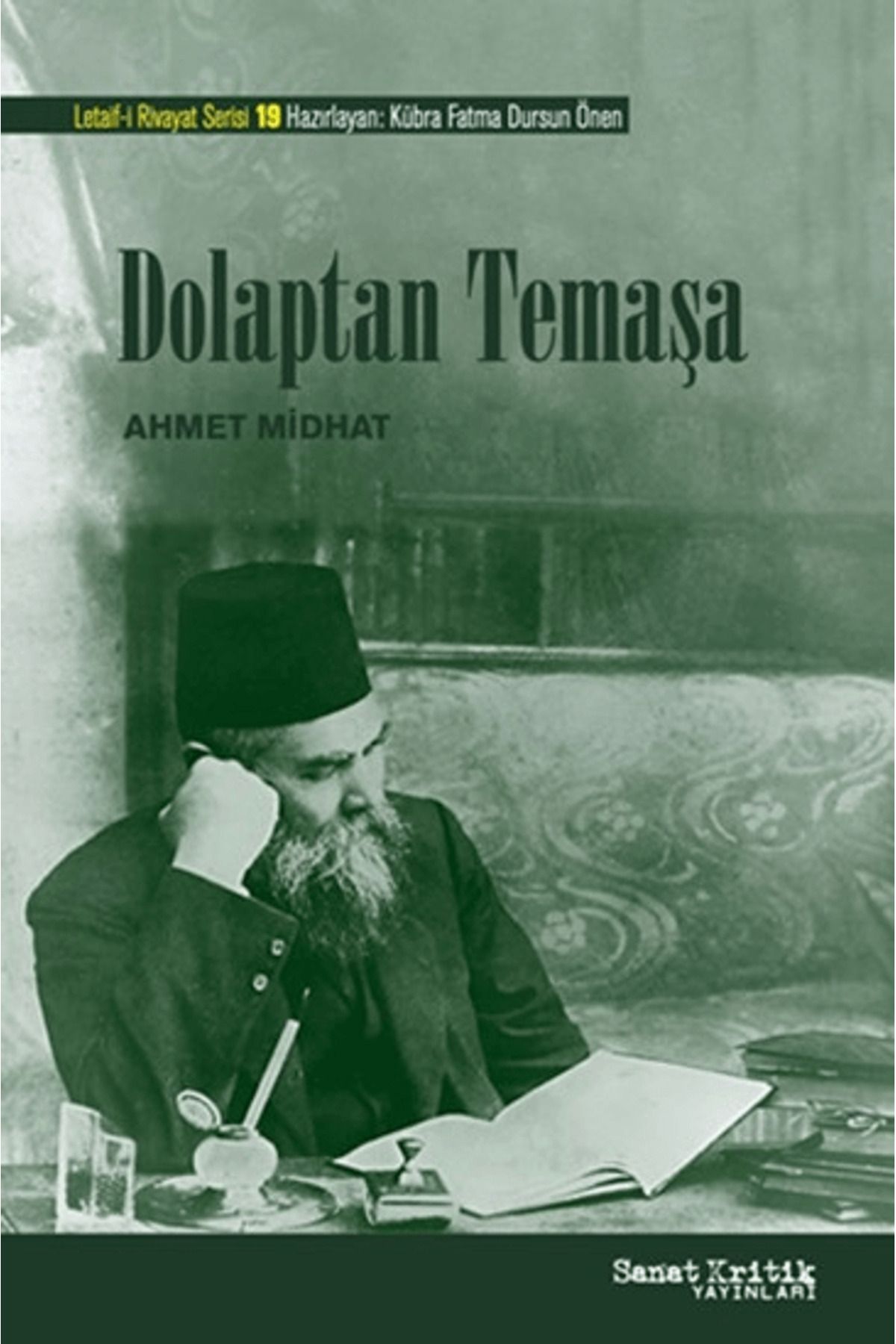 Sanat Kritik Yayınları Dolaptan Temaşa / Ahmet Midhat Efendi / Sanat Kritik Yayınları / 9786259867267