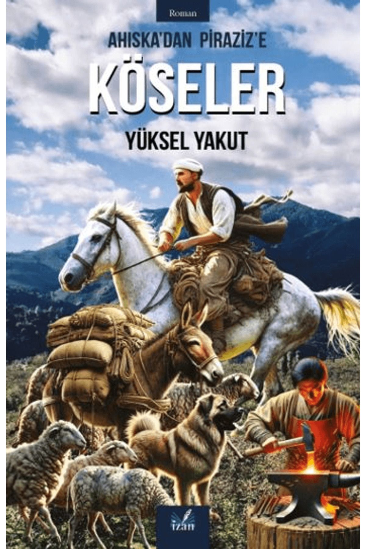 İzan Yayıncılık Ahiska’dan Piraziz’e Köseler / Yüksel Yakut / İzan Yayıncılık / 9786256265608