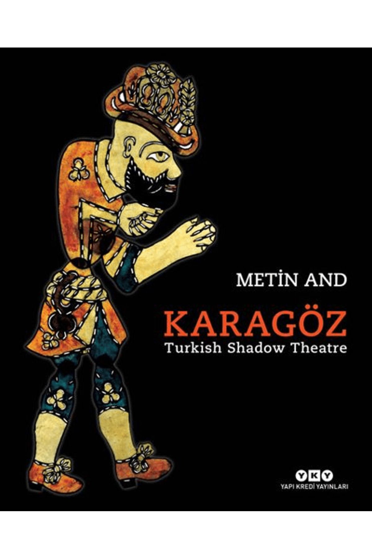 Yapı Kredi Yayınları Karagöz – Turkish Shadow Theatre / Metin And / Yapı Kredi Yayınları / 9789750864834