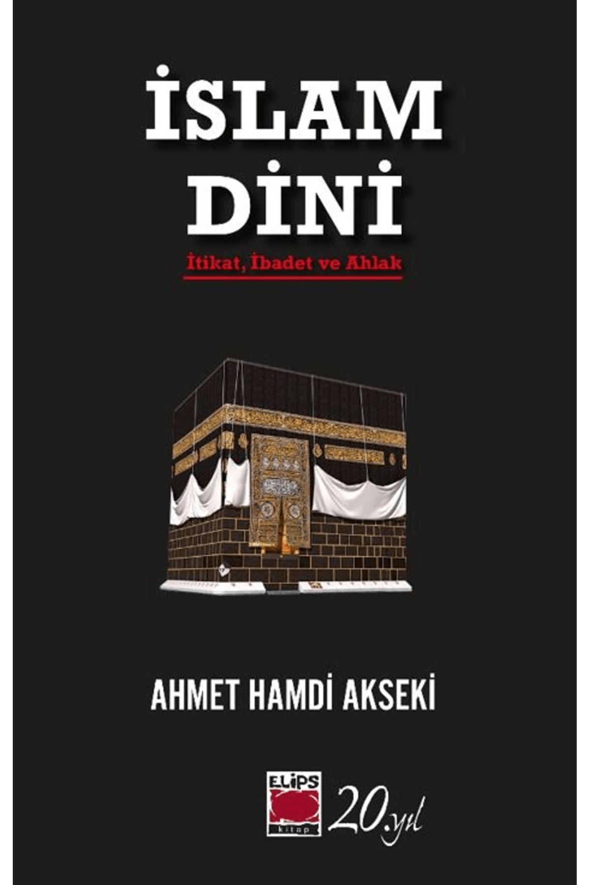 Elips Kitap İslam Dini / Ahmet Hamdi Akseki / Elips Kitap / 9786256510050
