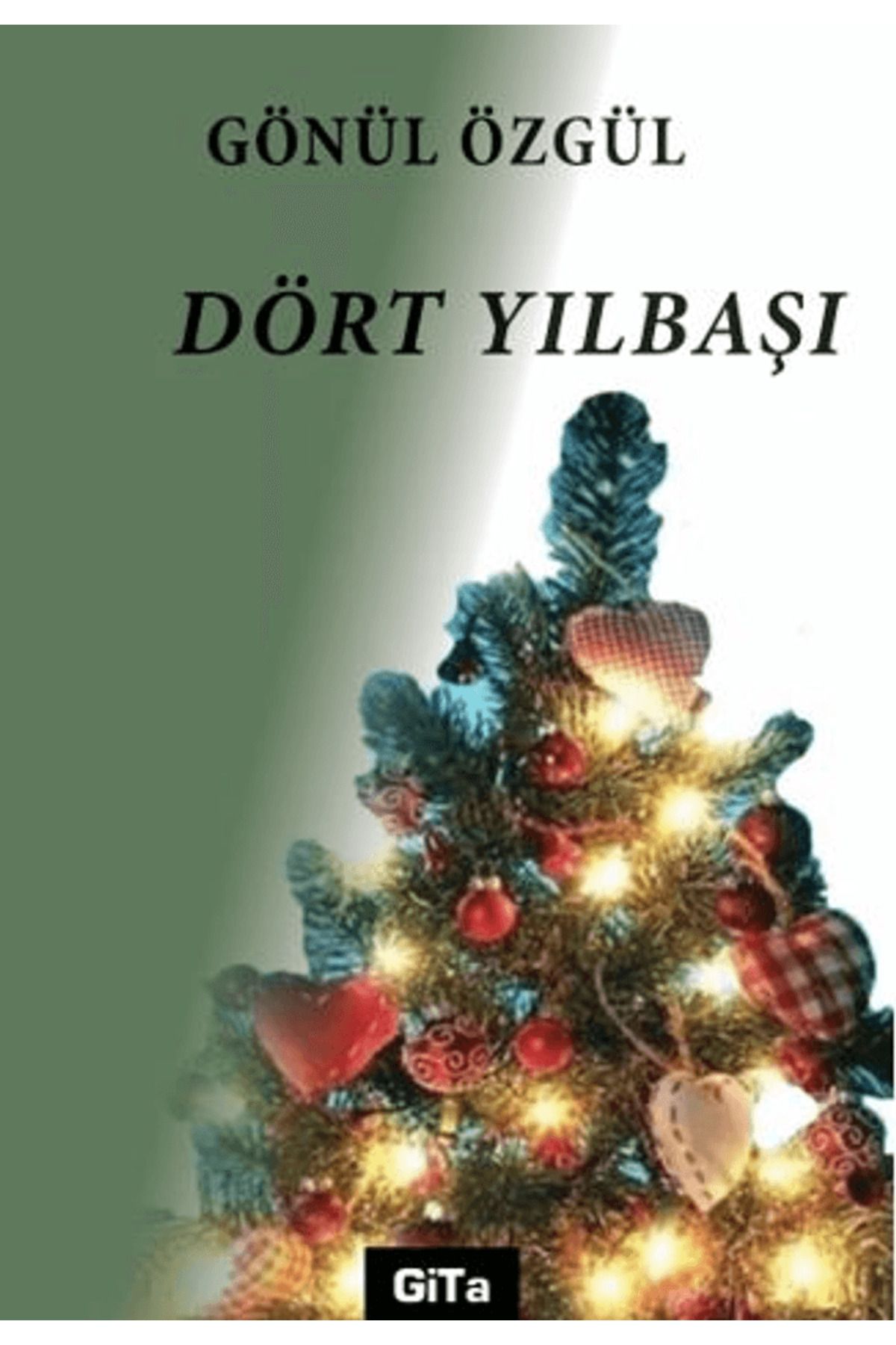 Gita Yayınları Dört Yılbaşı / Gönül Özgül / Gita Yayınları / 9786052363591