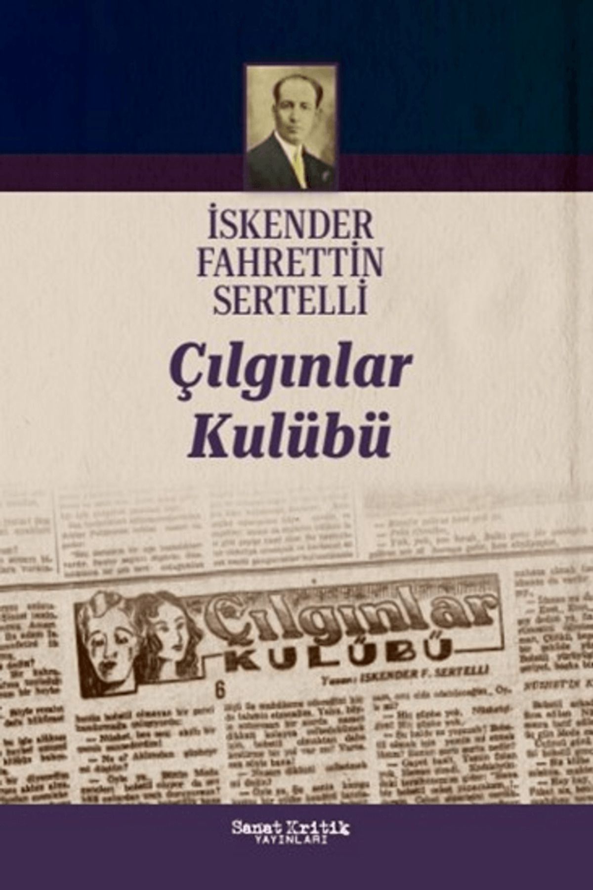 Sanat Kritik Yayınları Çılgınlar Kulübü / İskender Fahrettin Sertelli / Sanat Kritik Yayınları / 9786259976518