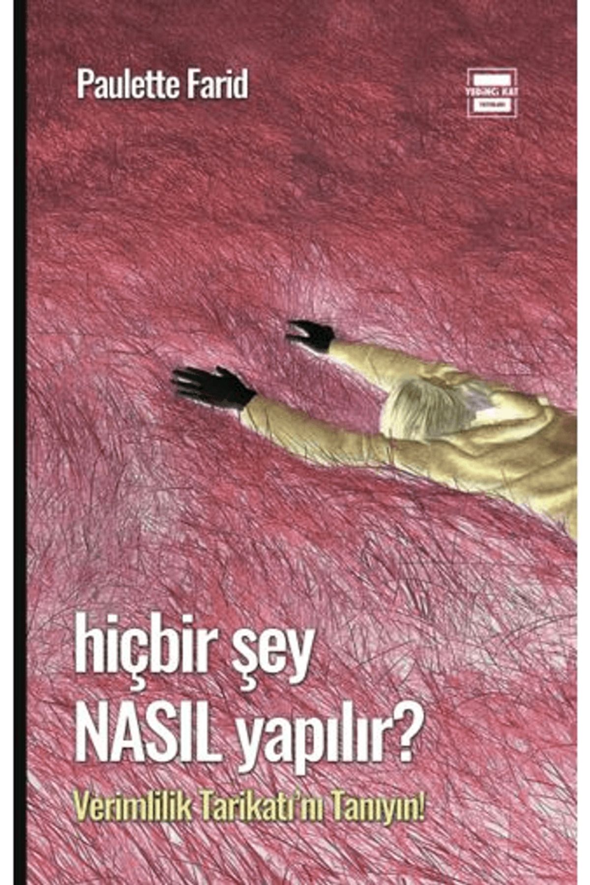 Yedinci Kat Yayınları Hiçbir Şey Nasıl Yapılır / Paulette Farid / Yedinci Kat Yayınları / 9786259574639