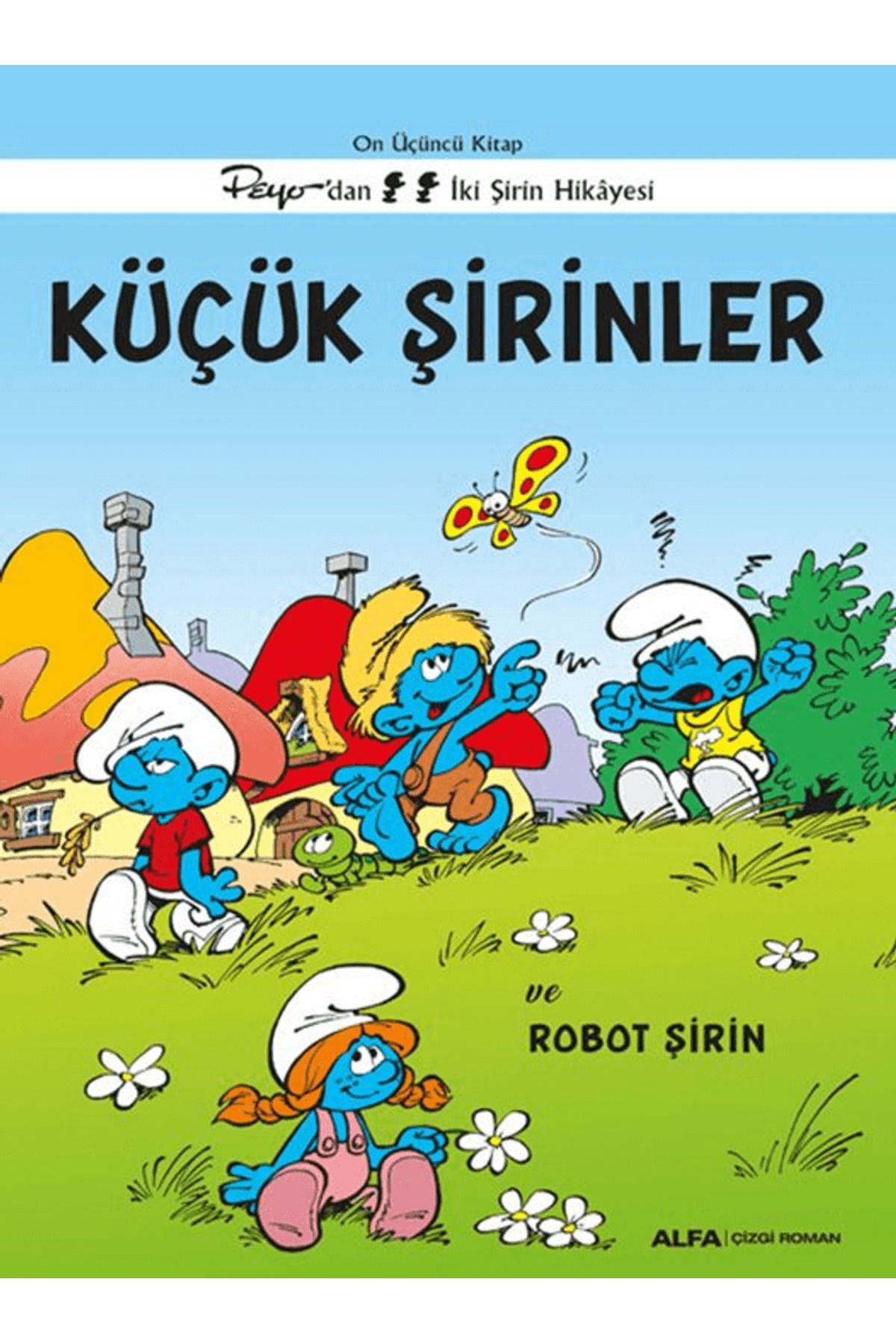Alfa Yayınları Küçük Şirinler ve Robot Şirin / Peyo / Alfa Yayınları / 9786253891978