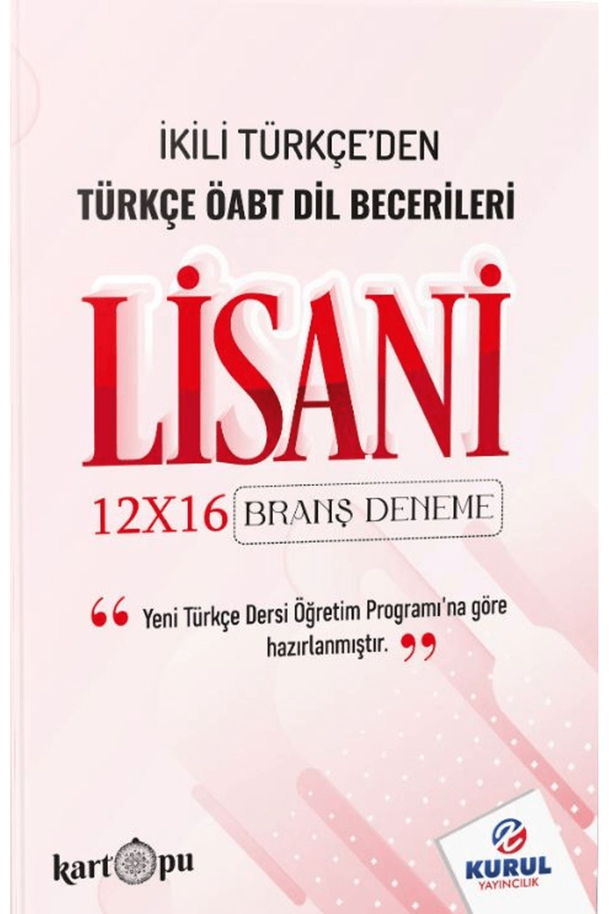 Kurul Yayıncılık 2025 Türkçe ÖABT Lisani Dil Becerileri 12x16 Branş Denemeleri / Kurul Yayıncılık / 9786256215368