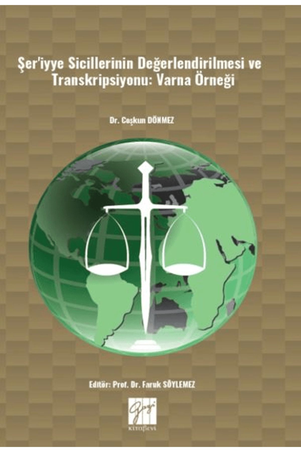Gazi Kitabevi Şer'iyye Sicillerinin Değerlendirilmesi Ve Transkripsiyonu (Varna Örneği) / 9786253657864