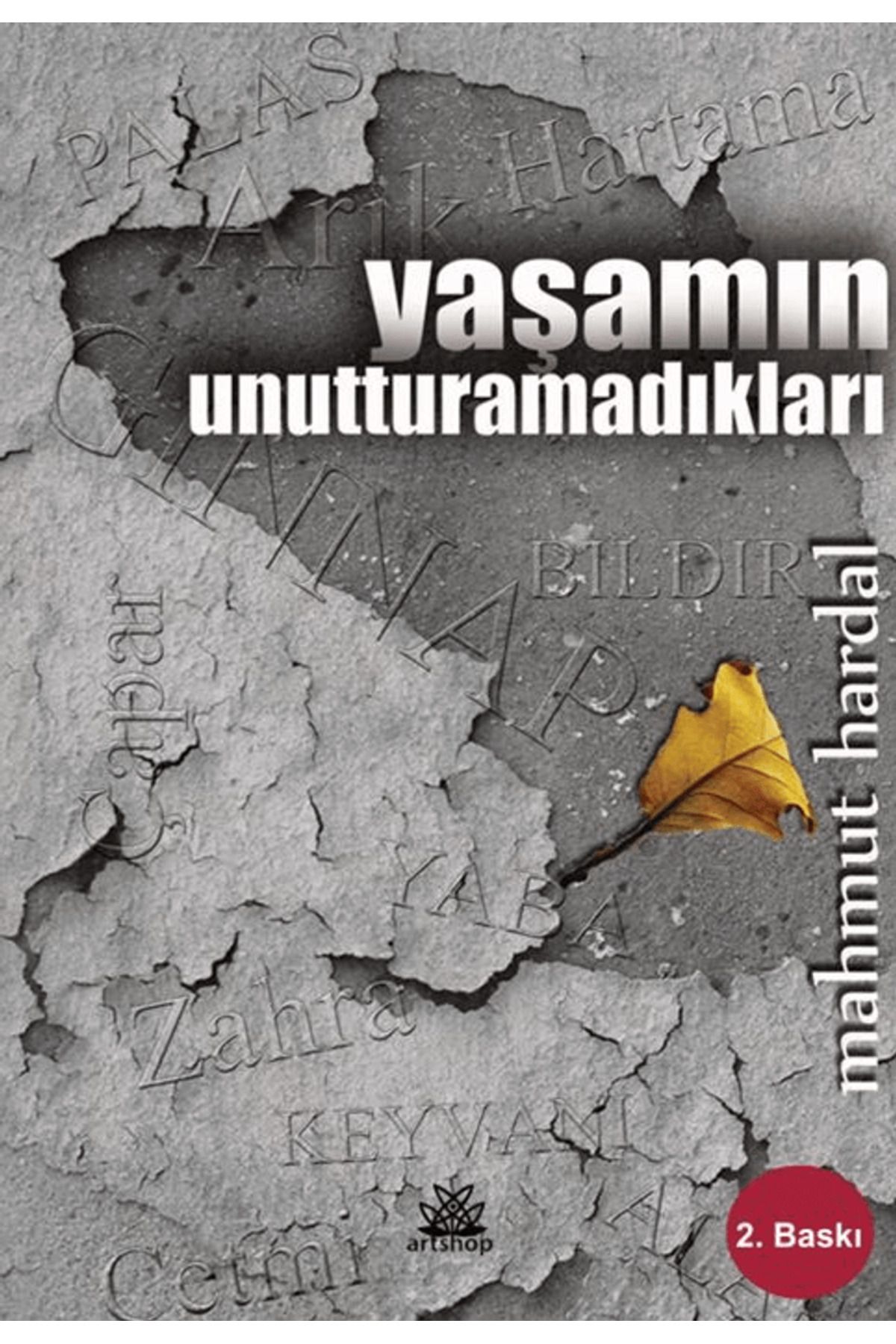 Artshop Yayıncılık Yaşamın Unutturamadıkları / Mahmut Hardal / Artshop Yayıncılık / 9786256179554