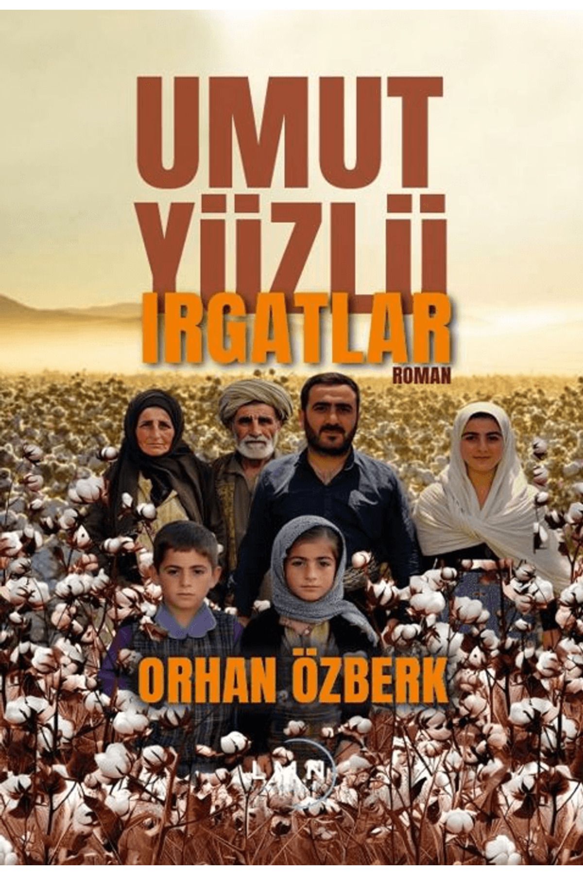 Liman Yayınevi Umut Yüzlü Irgatlar / Orhan Özberk / Liman Yayınevi / 9786259722399