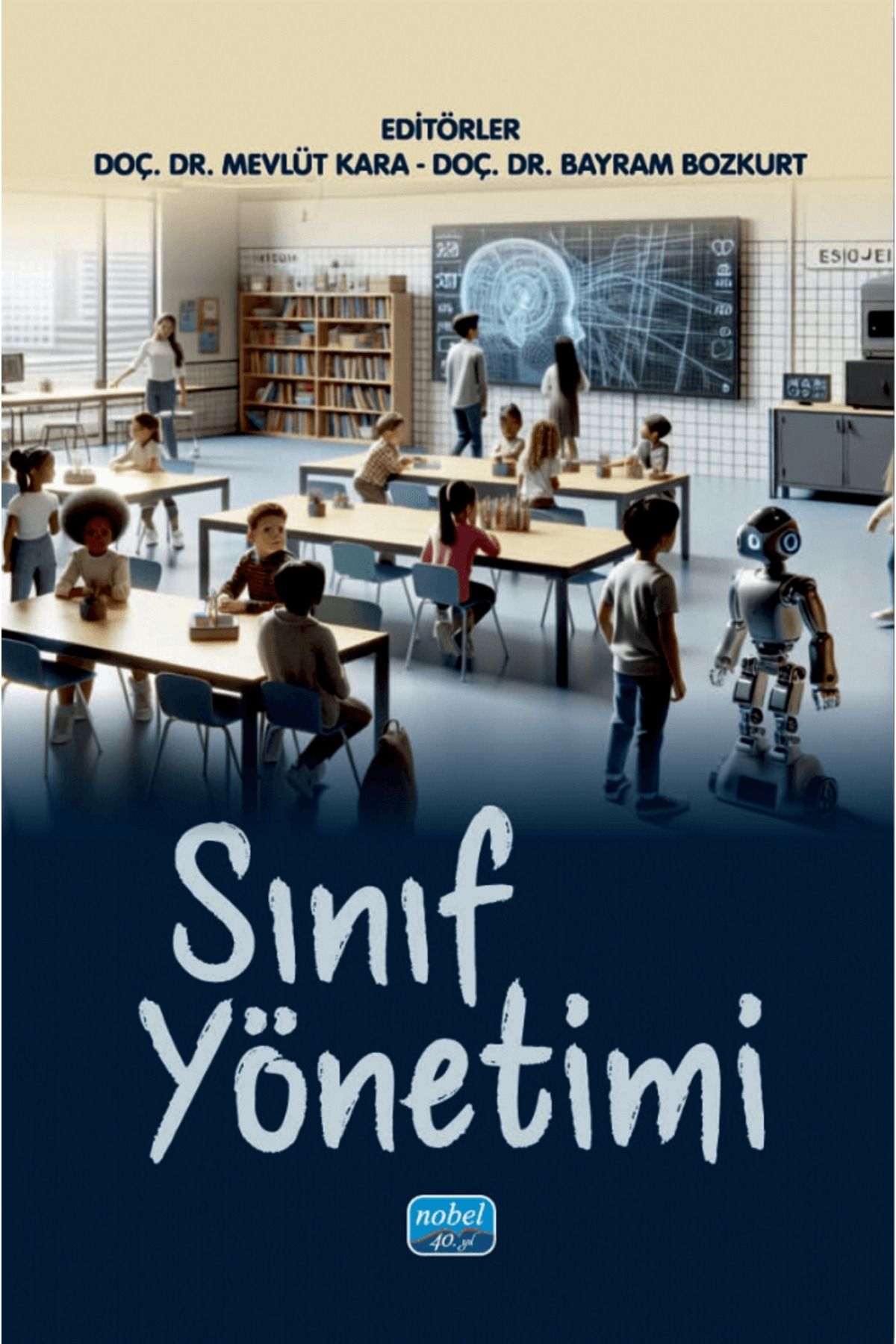 Nobel Akademik Yayıncılık Sınıf Yönetimi / Kolektif / Nobel Akademik Yayıncılık / 9786253719968