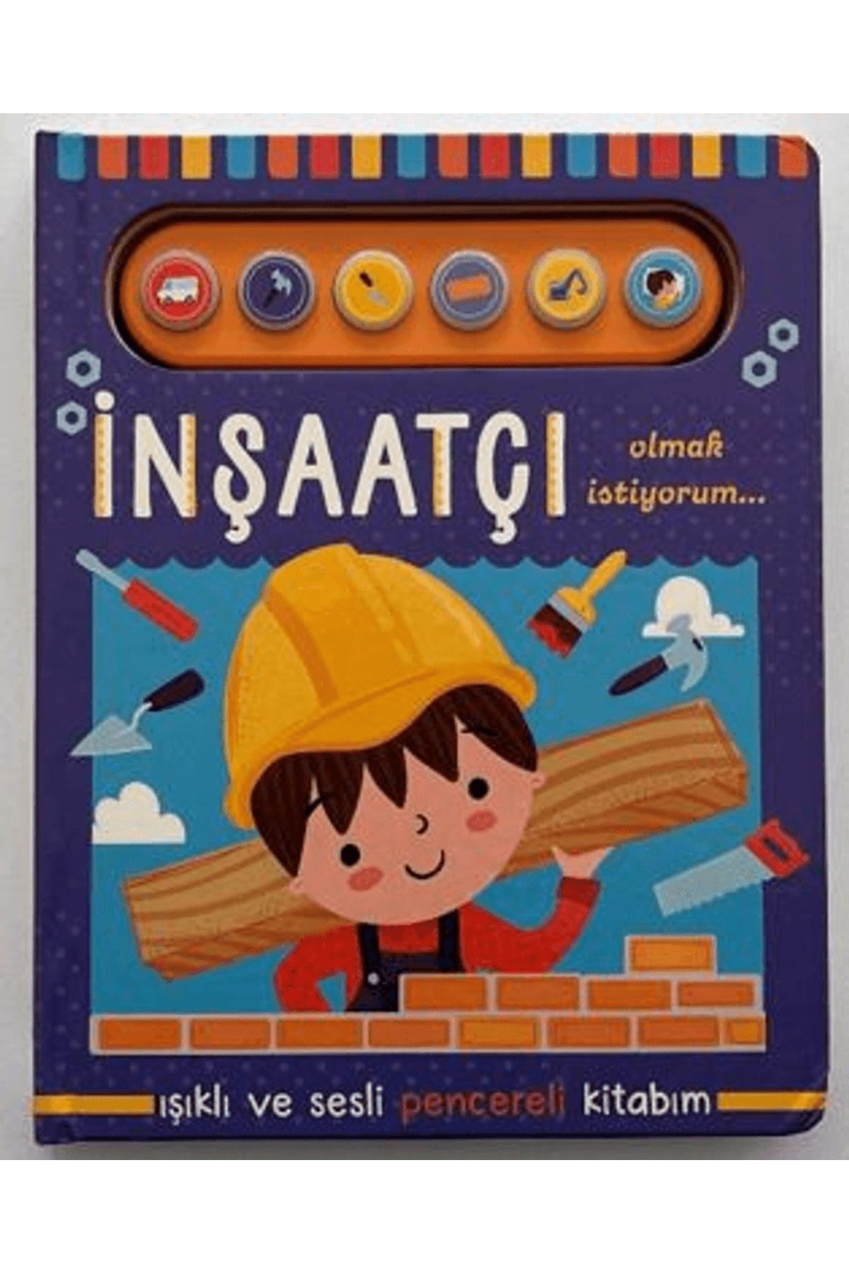 Uçan Fil Yayınları İnşaatçı Olmak İstiyorum - Işıklı ve Sesli Pencereli Kitabım / Uçan Fil Yayınları / 9786259803470