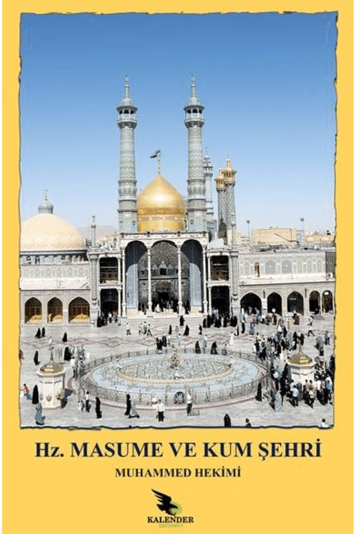 Kalender Yayınevi Hz. Masume ve Kum Şehri / Muhammed Hekimi / Kalender Yayınevi / 9786059080644