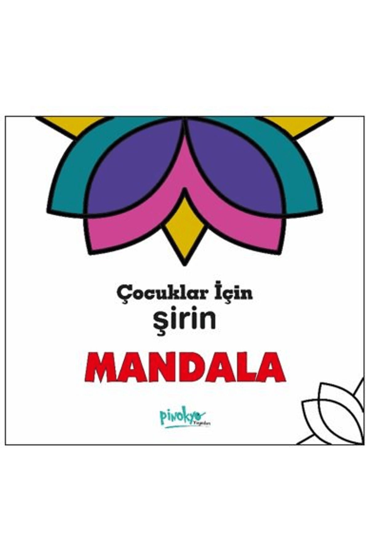 Pinokyo Yayınları Çocuklar İçin Şirin Mandala / Kollektif / Pinokyo Yayınları / 9786052211274