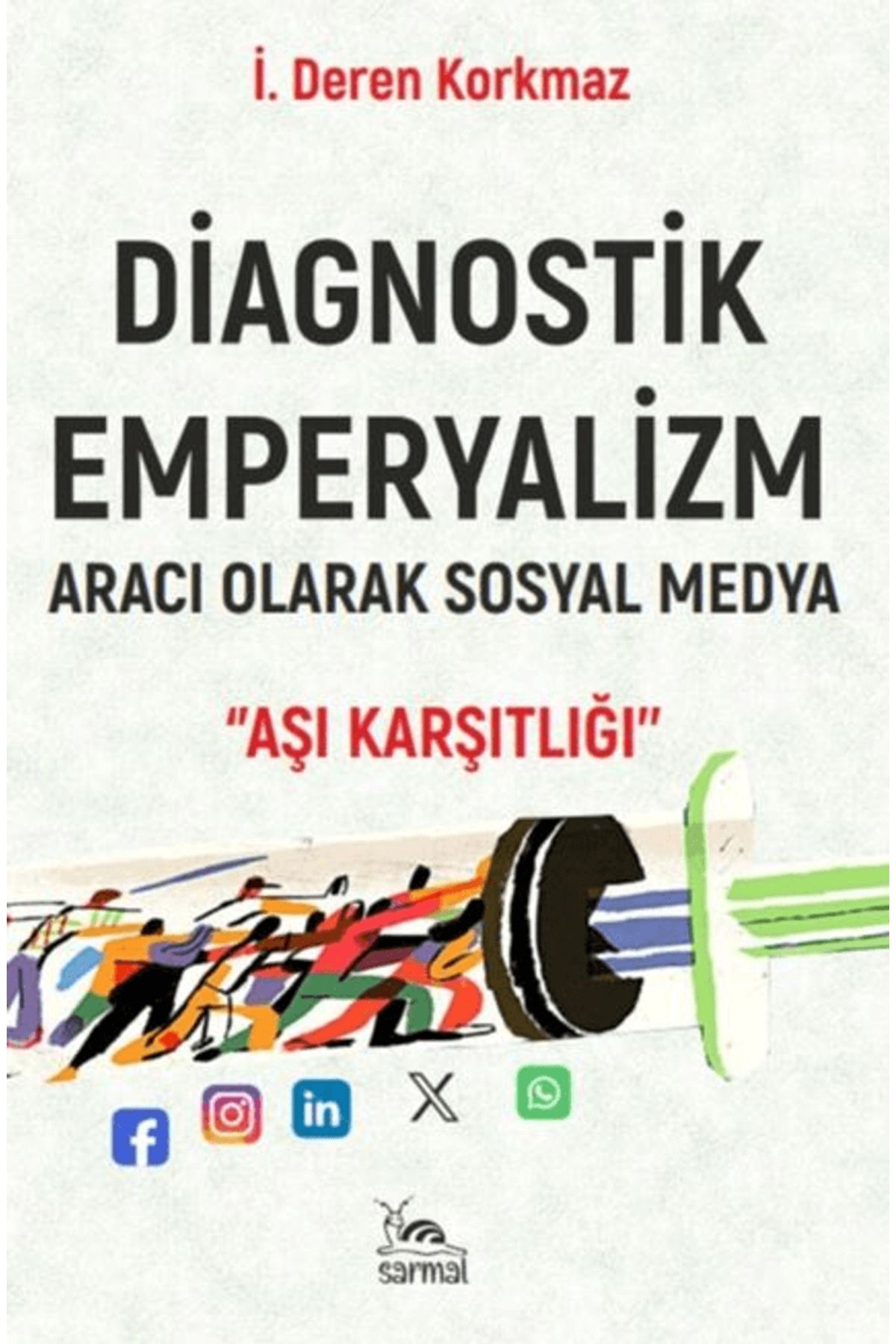 sarmal kitabevi Diagnostik Emperyalizm / İ. Deren Korkmaz / Sarmal Kitabevi / 9786255518309
