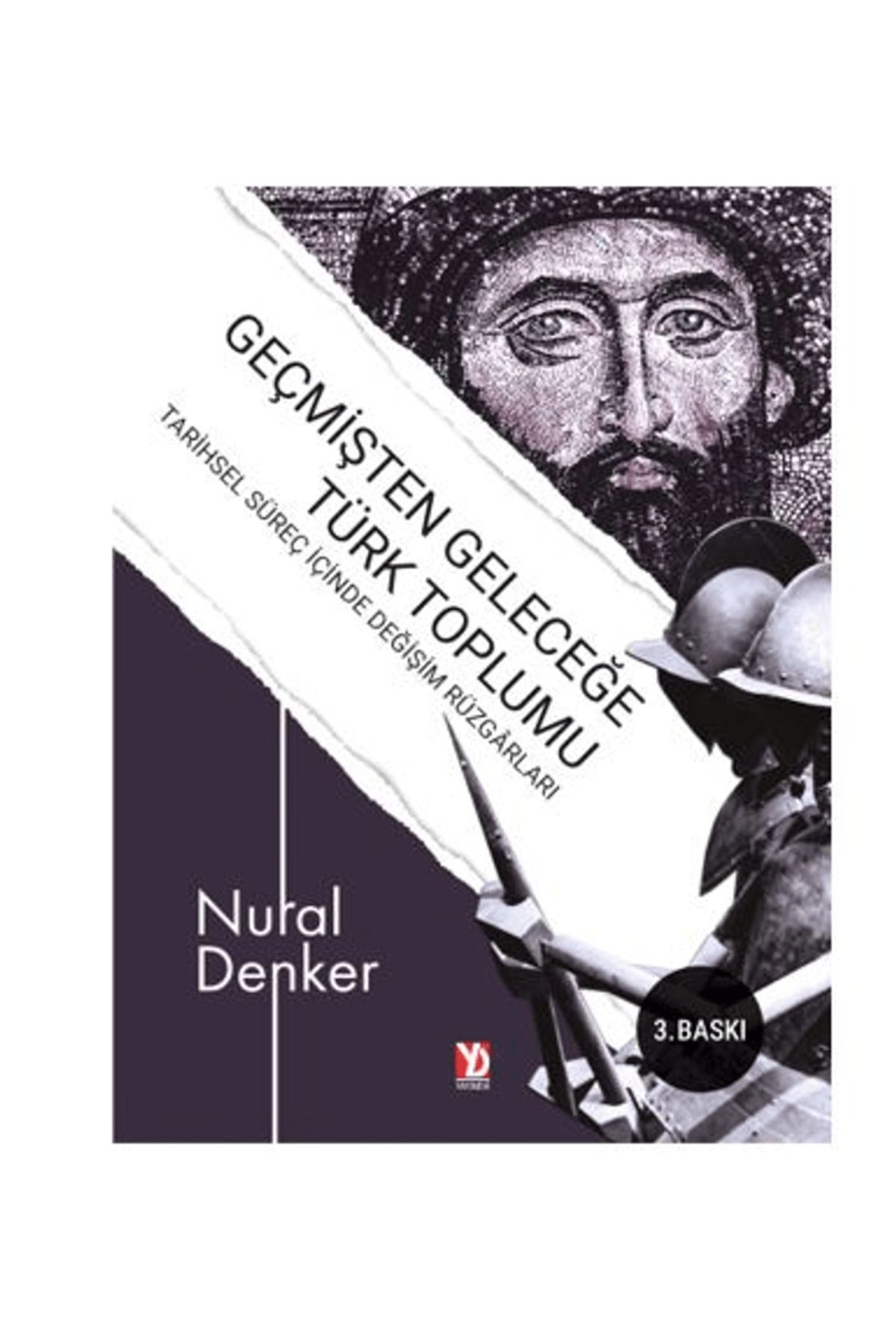Yazardan Direkt Yayınevi Geçmişten Geleceğe Türk Toplumu / Nural Denker / Yazardan Direkt Yayınevi / 9786256718142