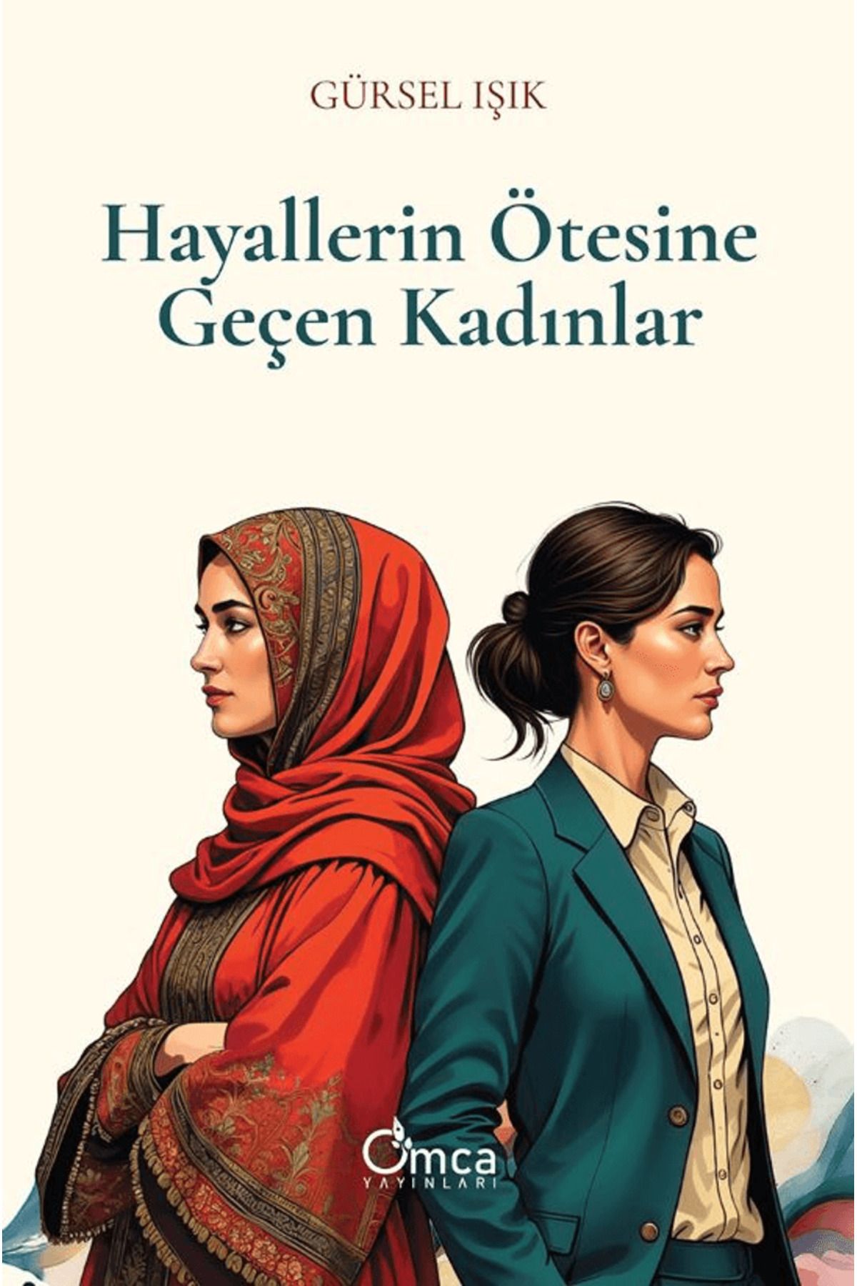Omca Yayınları Hayallerin Ötesine Geçen Kadınlar / Gürsel Işık / Omca Yayınları / 9786057610669