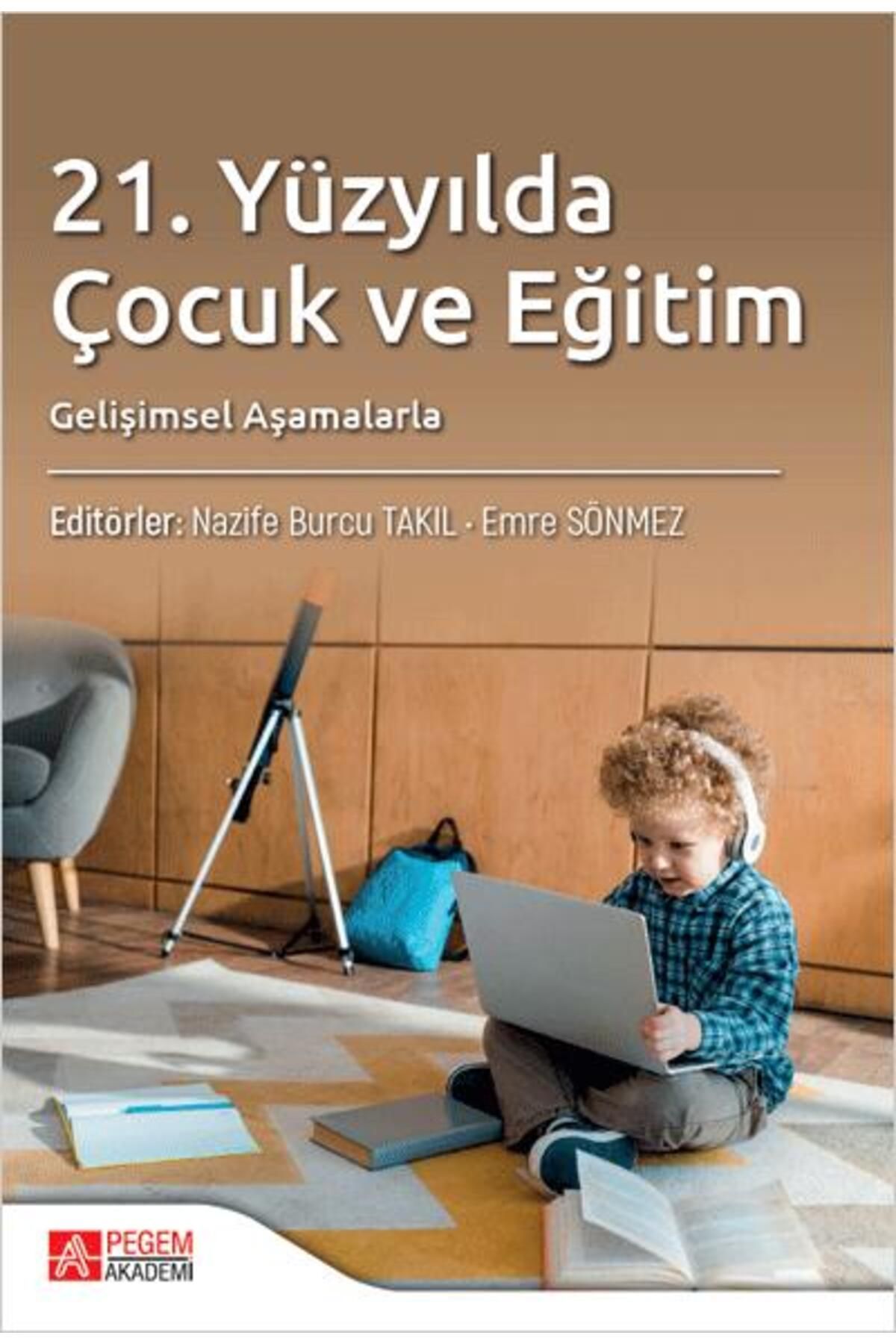 Pegem Akademi Yayıncılık 21.Yüzyılda Çocuk ve Eğitim Pegem Yayınları