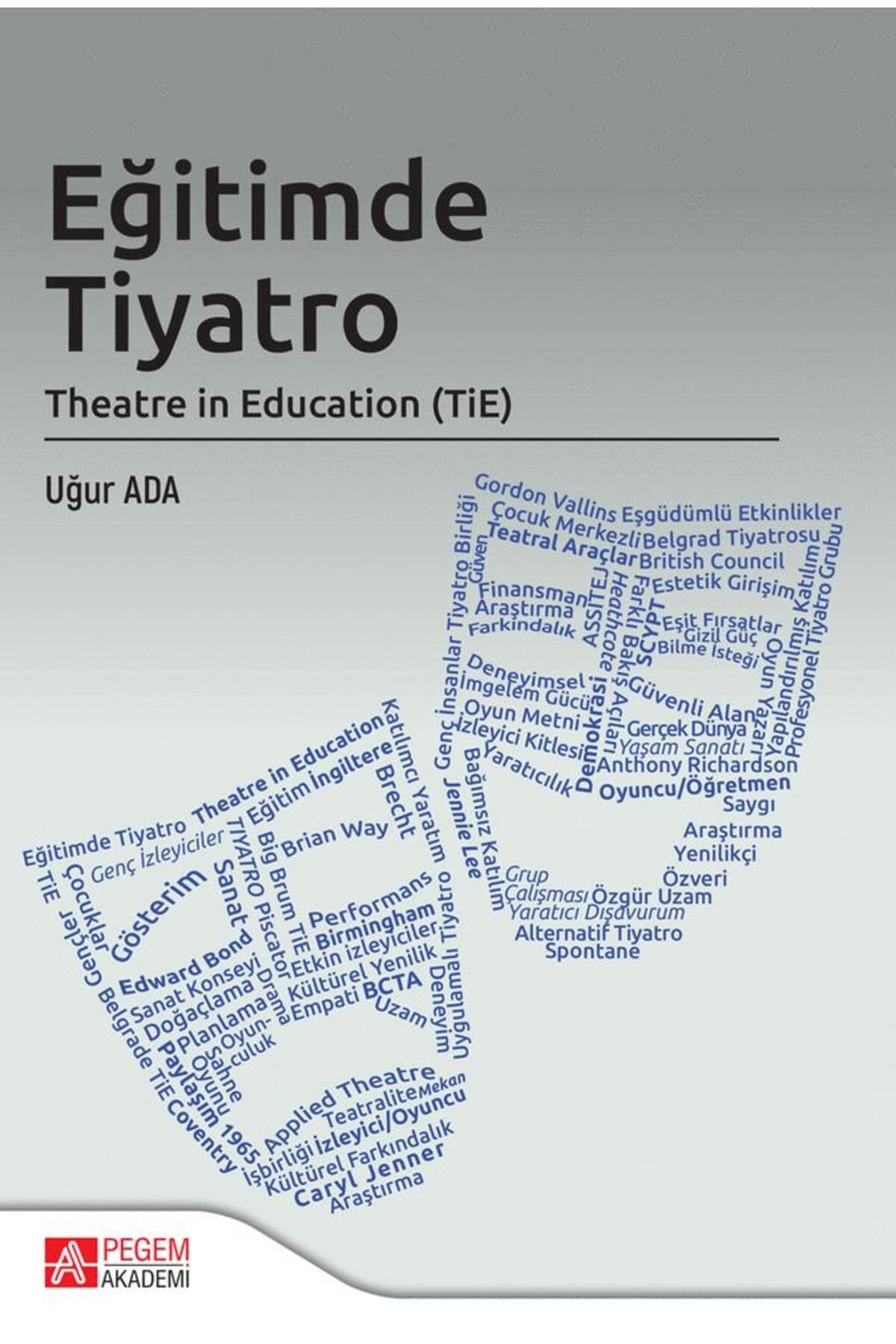 Pegem Akademi Yayıncılık Eğitimde Tiyatro Theatre in Education (TiE) Pegem Yayınları