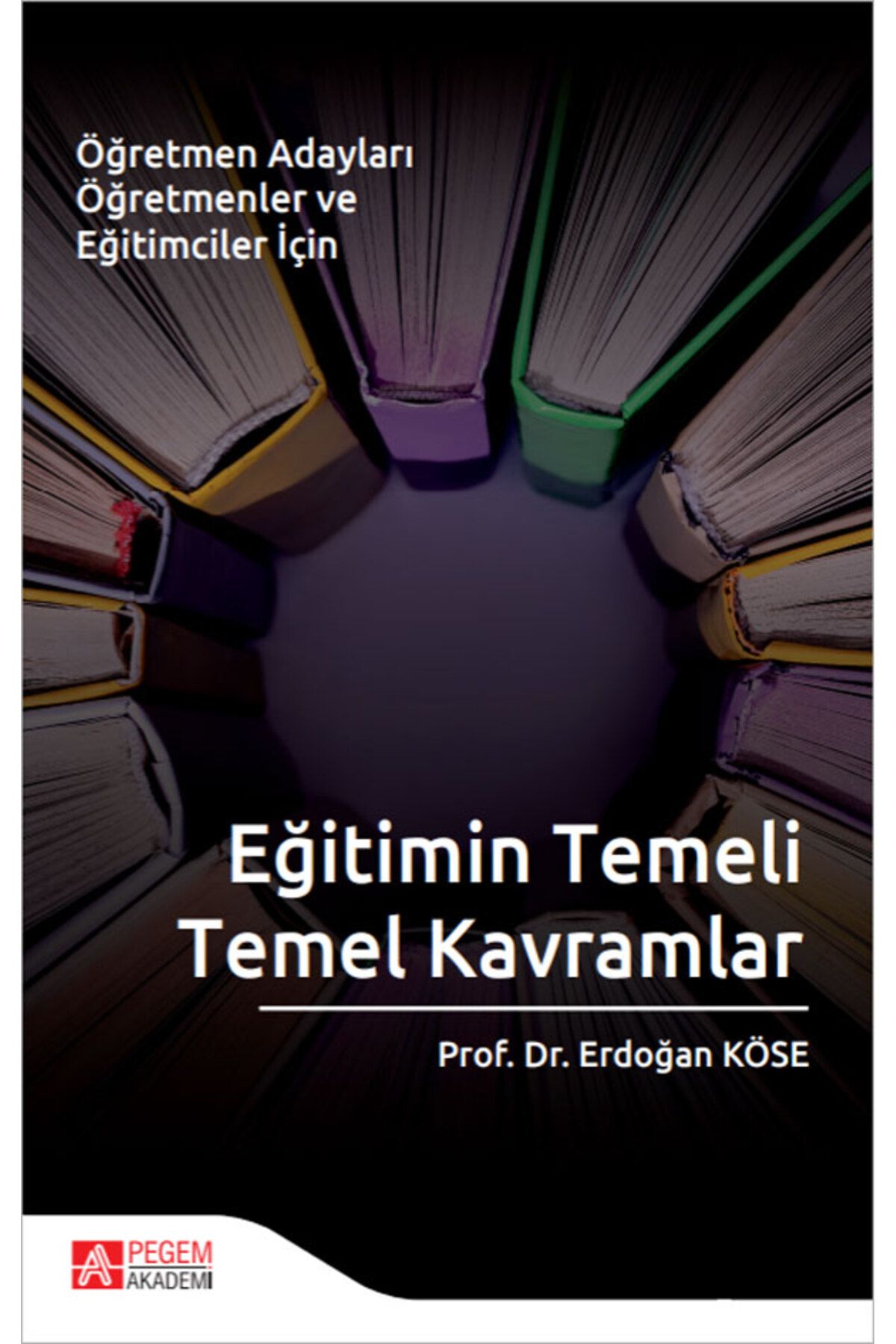Pegem Akademi Yayıncılık Eğitimin Temeli Temel Kavramlar Pegem Yayınları