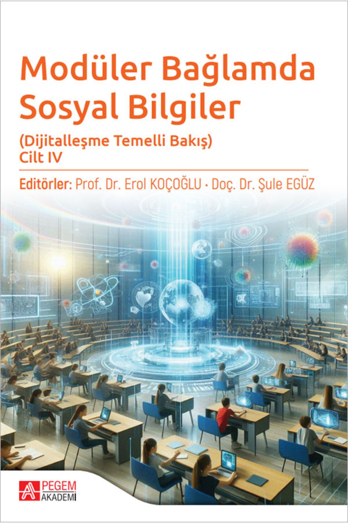 Pegem Akademi Yayıncılık Modüler Bağlamda Sosyal Bilgiler - Dijitalleşme Temelli Bakış - Cilt IV Pegem Yayınları