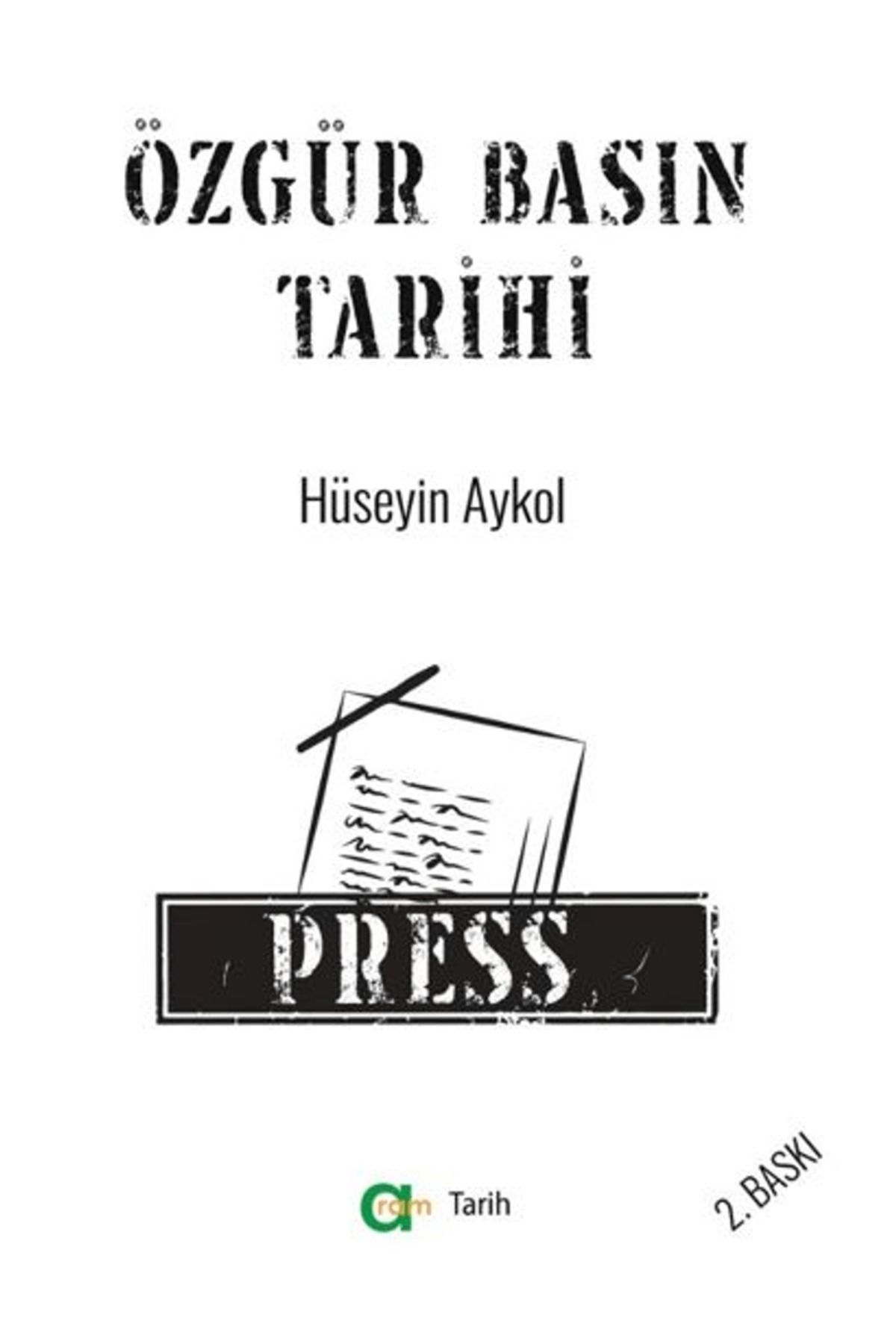 Aram Yayınları Özgür Basın Tarihi / Hüseyin Aykol / Aram Yayınları / 9786052930915