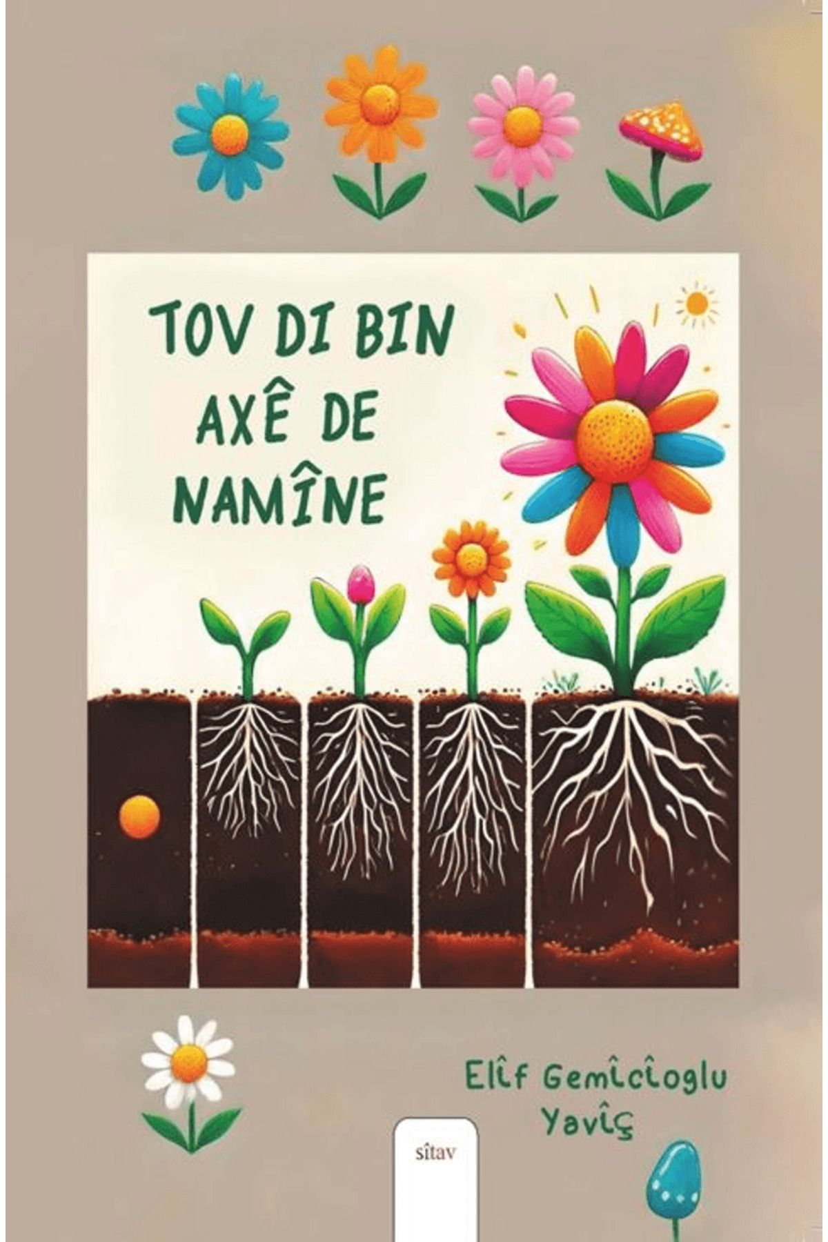 Sitav Yayınevi Tov Di Axê de Namîne / Elîf Gemîcîoglu Yavîç / Sitav Yayınevi / 9786258255539