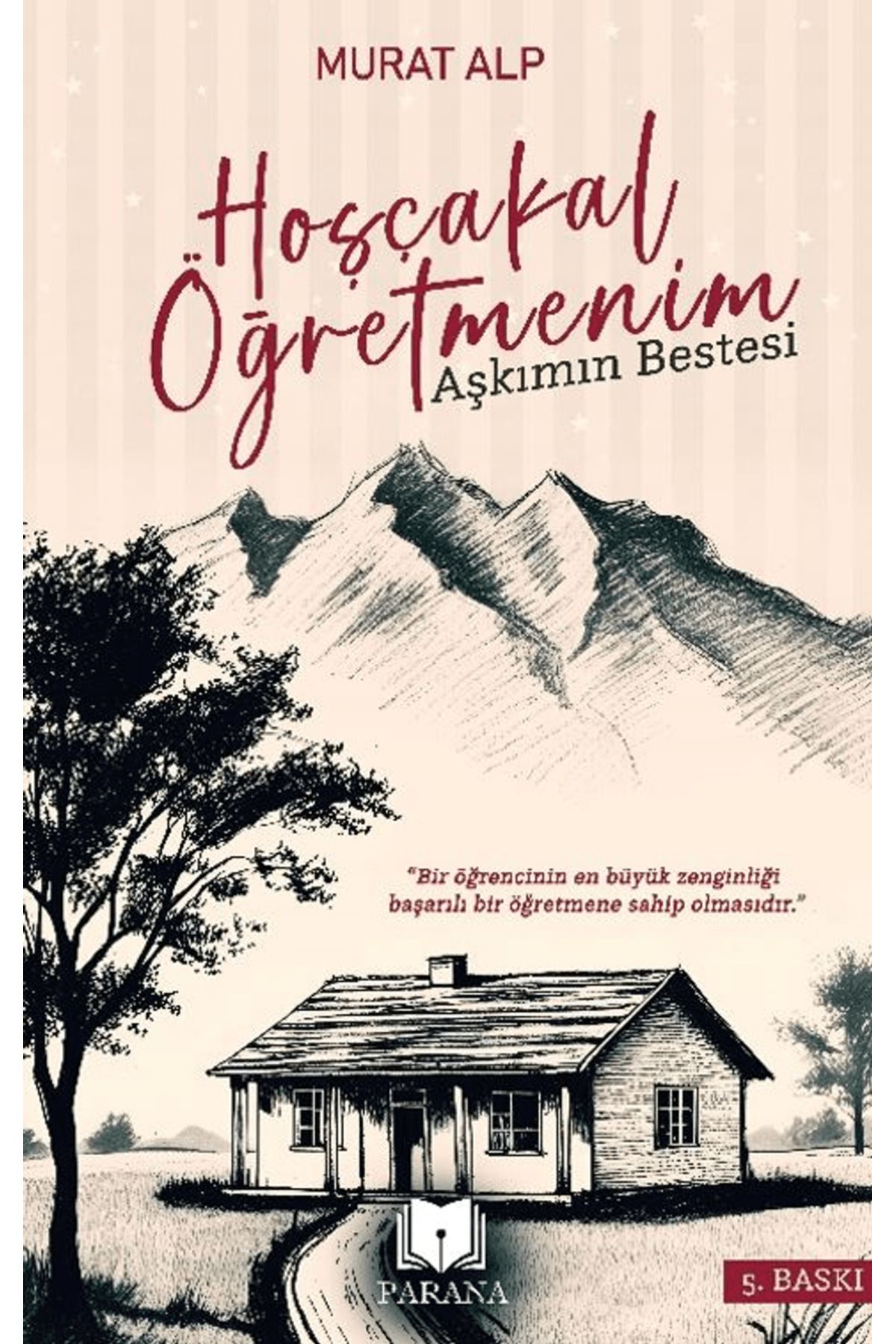 Parana Yayınları Hoşça kal Öğretmenim – Aşkımın Bestesi / Murat Alp / Parana Yayınları / 9786256502956