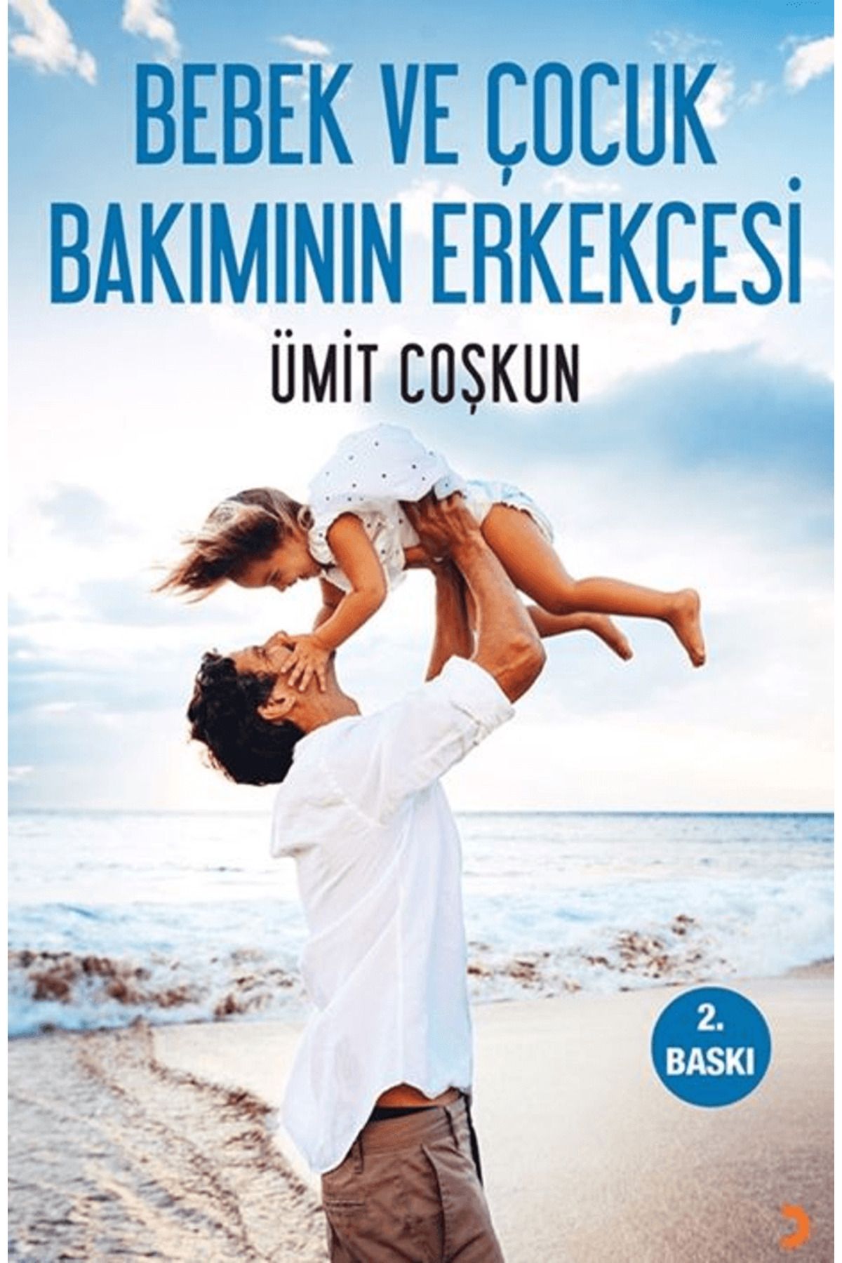 Cinius Yayınları Bebek ve Çocuk Bakımının Erkekçesi / Ümit Coşkun / Cinius Yayınları / 9786258142969